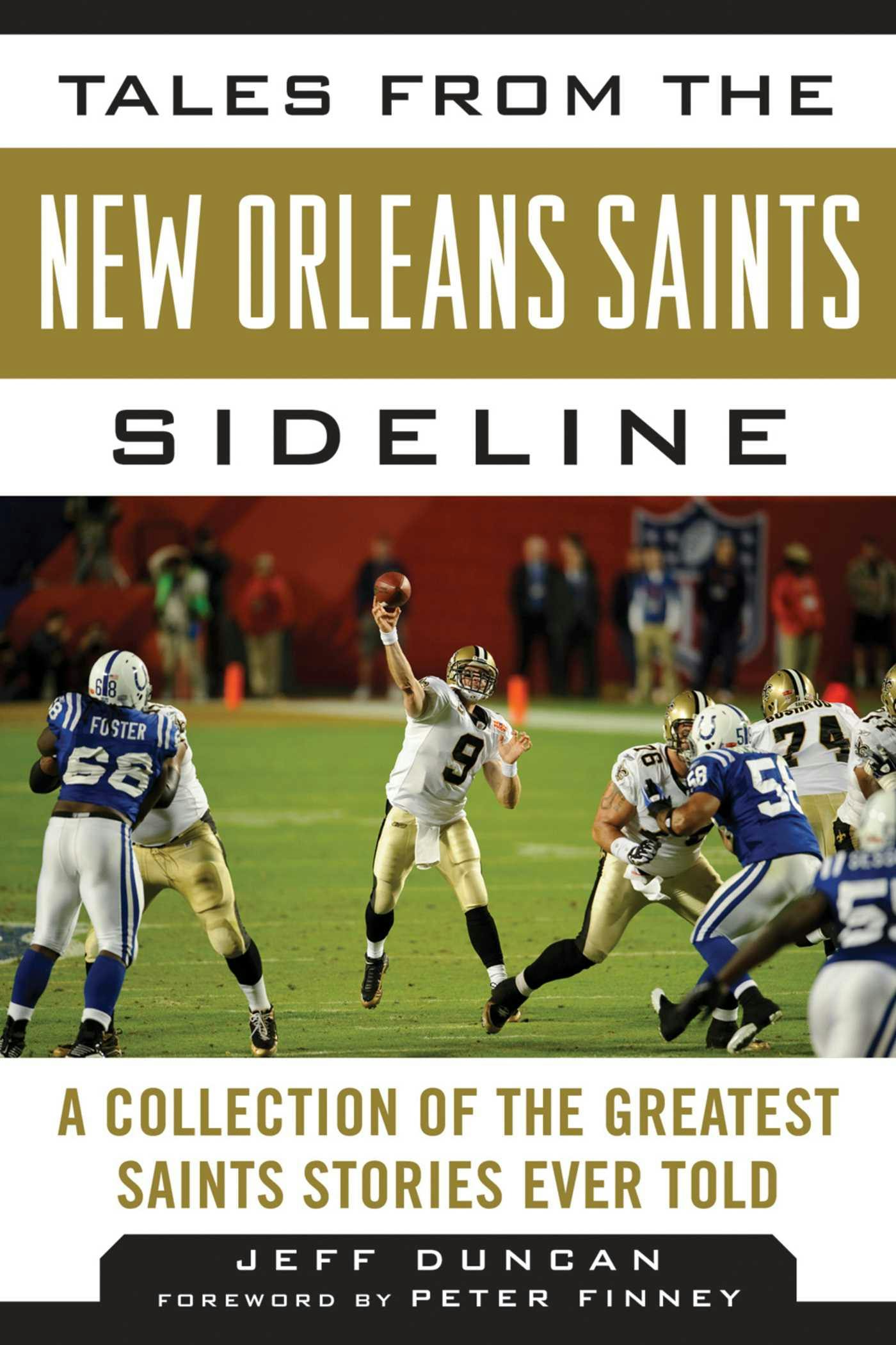 Tales from the New Orleans Saints Sideline: A Collection of the Greatest Saints Stories Ever Told - Jeff Duncan