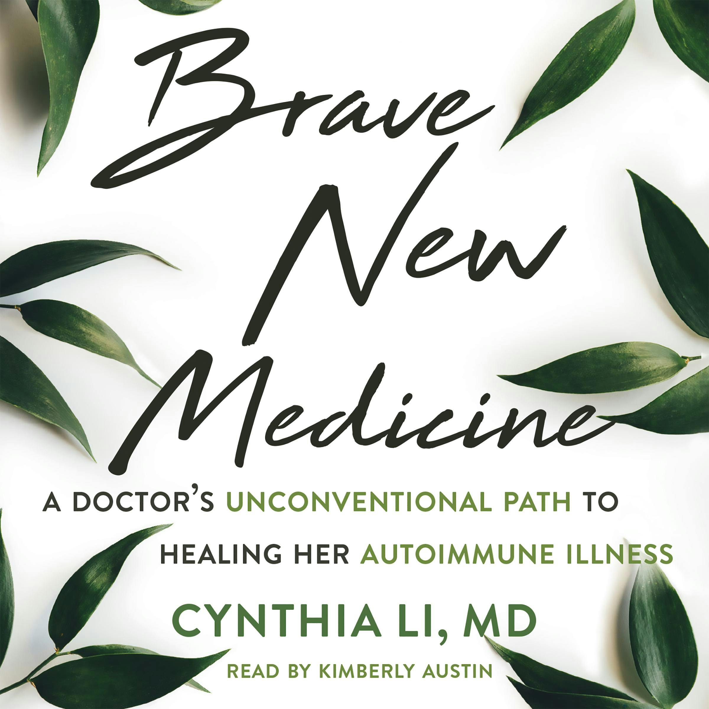 Brave New Medicine: A Doctor’s Unconventional Path to Healing Her Autoimmune Illness - Arlie Russel Hoschschild, Cynthia Li