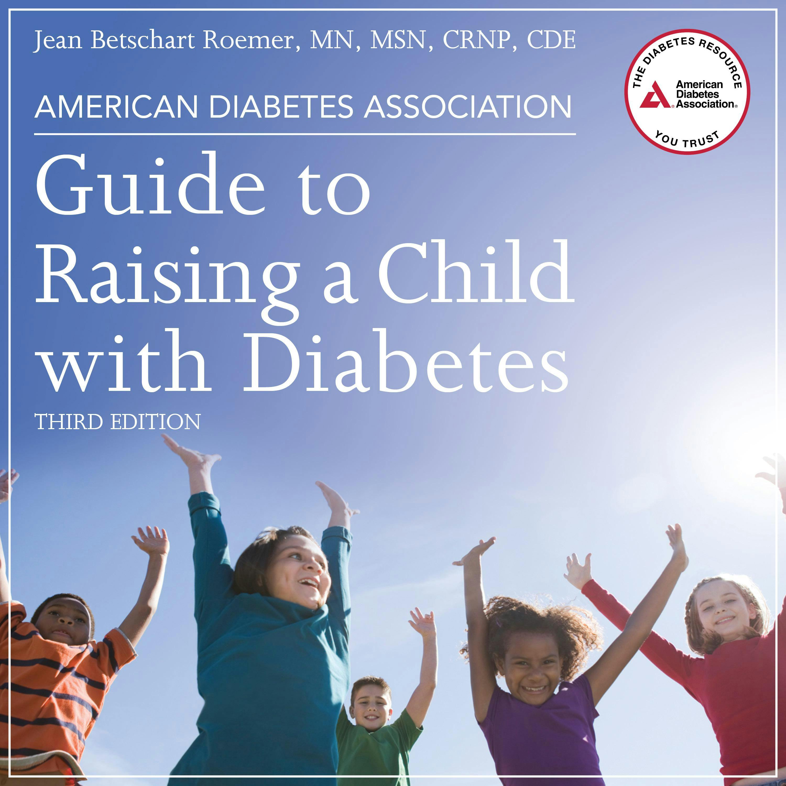 American Diabetes Association Guide to Raising a Child with Diabetes: Third Edition - undefined