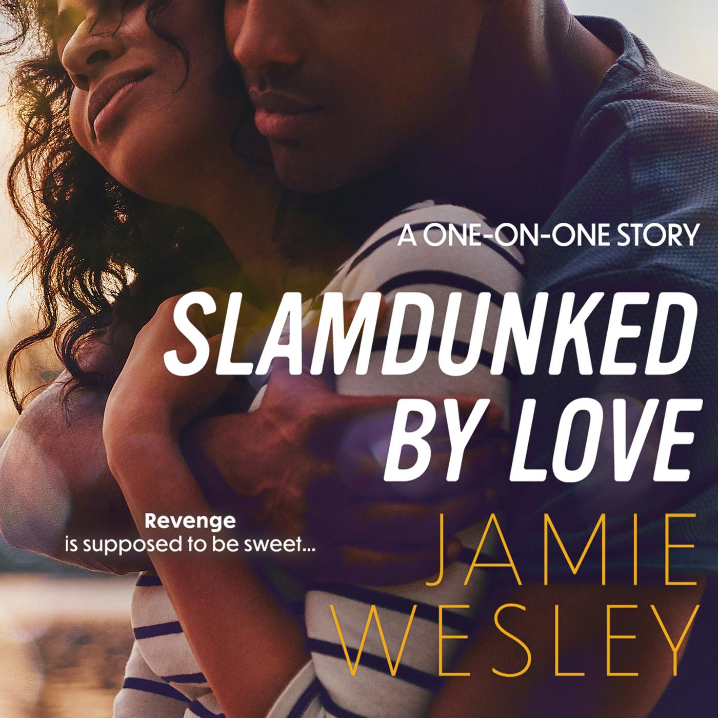 Slamdunked by Love - One-on-One, Book 2 (Unabridged) - Jamie Wesley