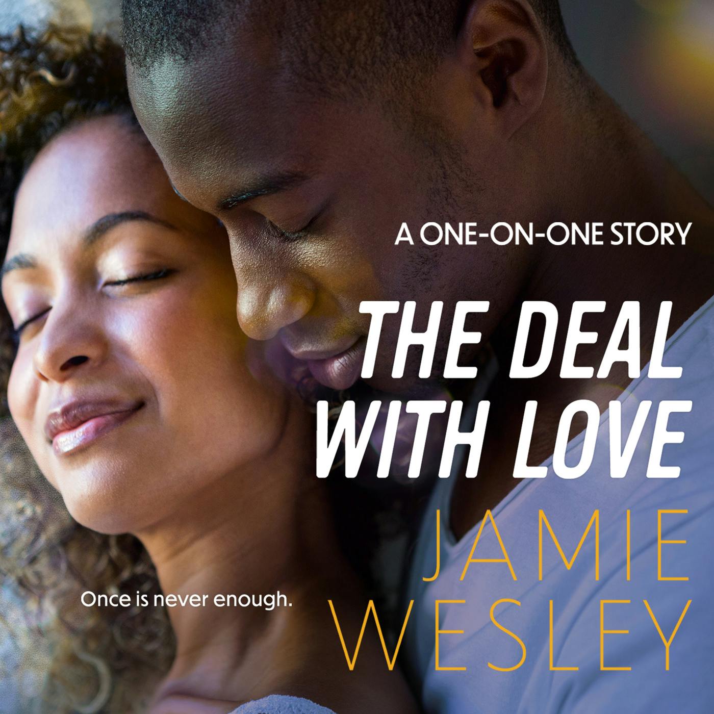 The Deal with Love - One-on-One, Book 3 (Unabridged) - Jamie Wesley