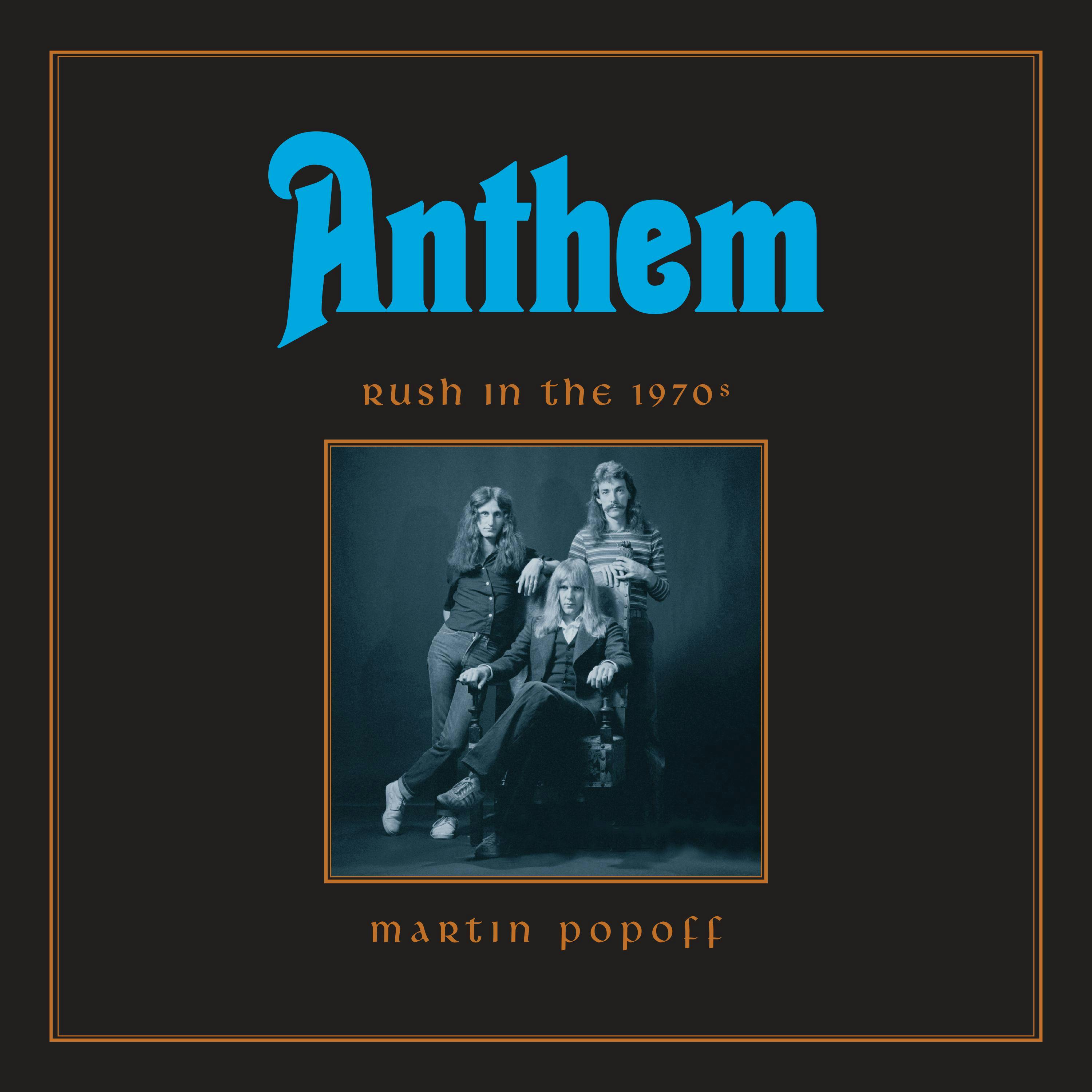Anthem: Rush in the 1970s - Martin Popoff