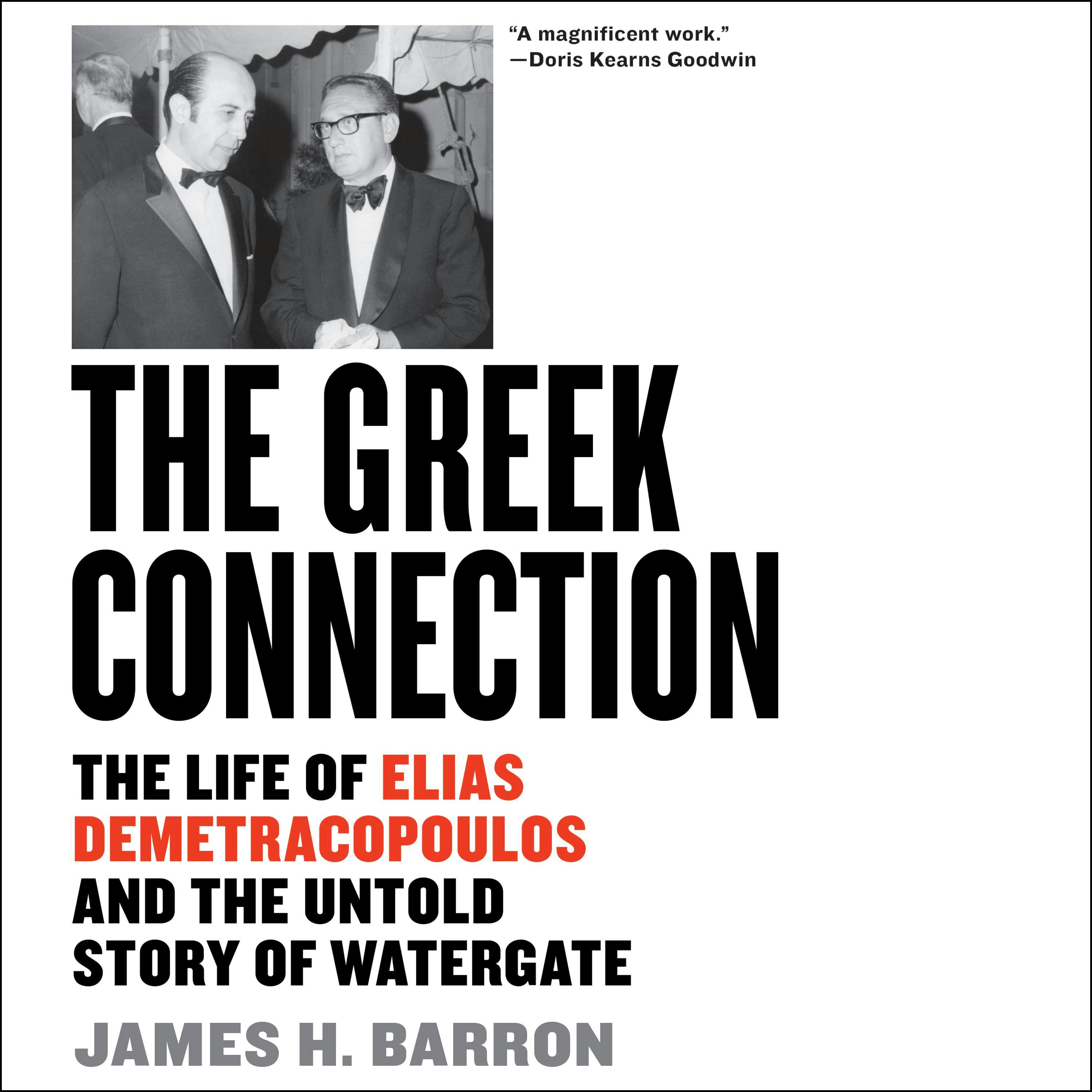 The Greek Connection: The Life of Elias Demetracopoulos and the Untold Story of Watergate - James H. Barron