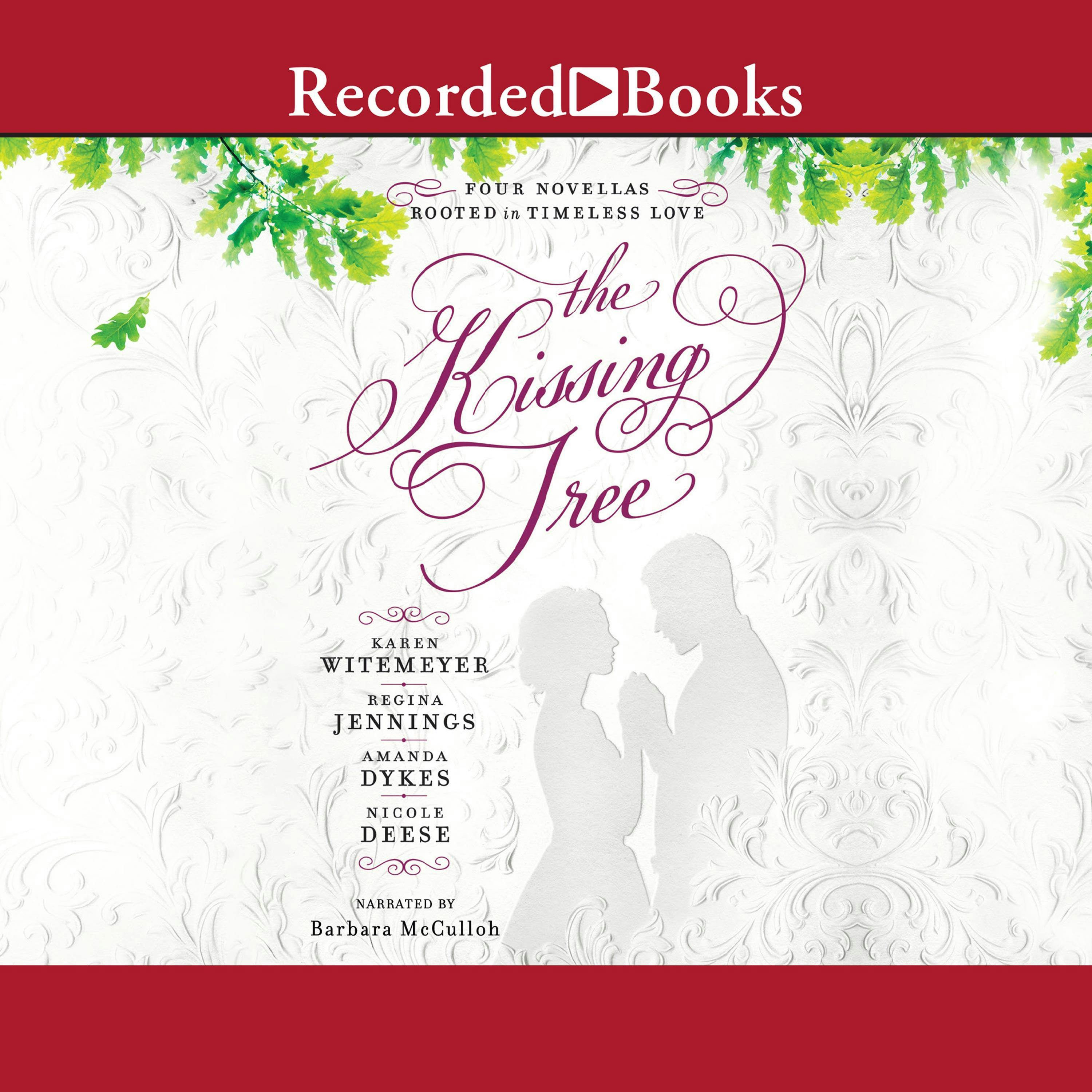 The Kissing Tree: Four Novellas Rooted in Timeless Love - Amanda Dykes, Regina Jennings, Nicole Deese, Karen Witemeyer