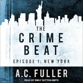 The Crime Beat: New York: Episode 1: New York