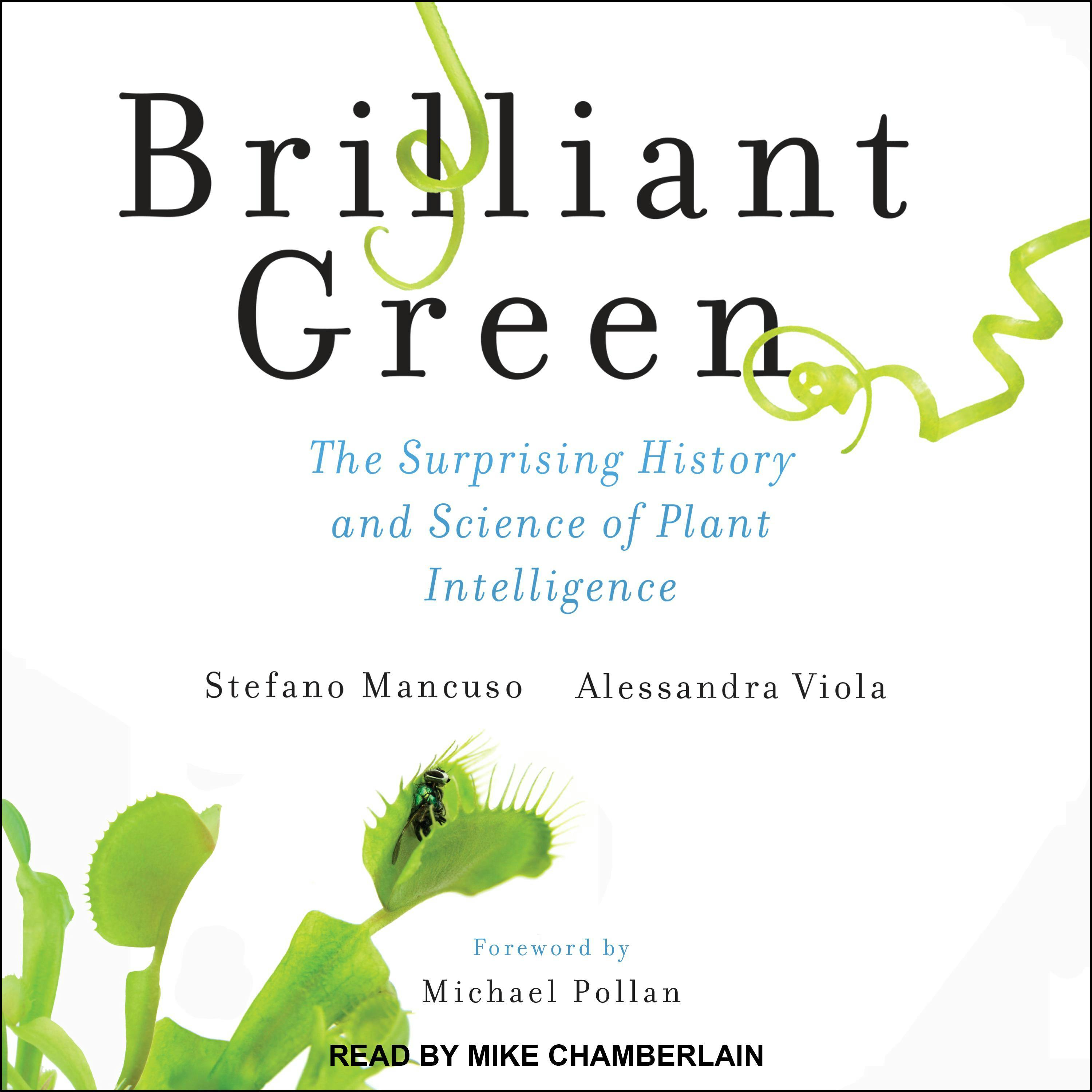 Brilliant Green: The Surprising History and Science of Plant Intelligence - Alessandra Viola, Stefano Mancuso