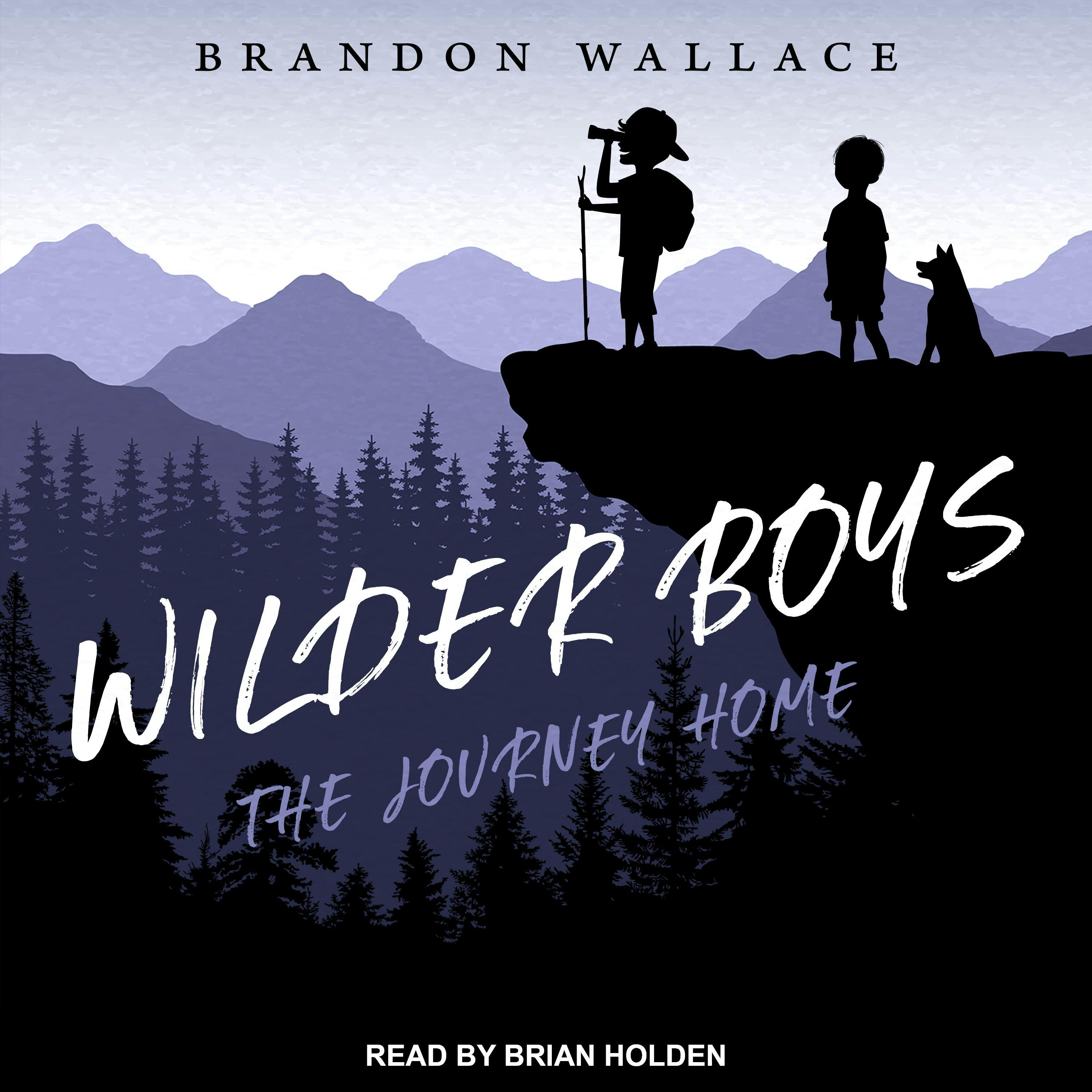Wilder Boys: The Journey Home - Brandon Wallace