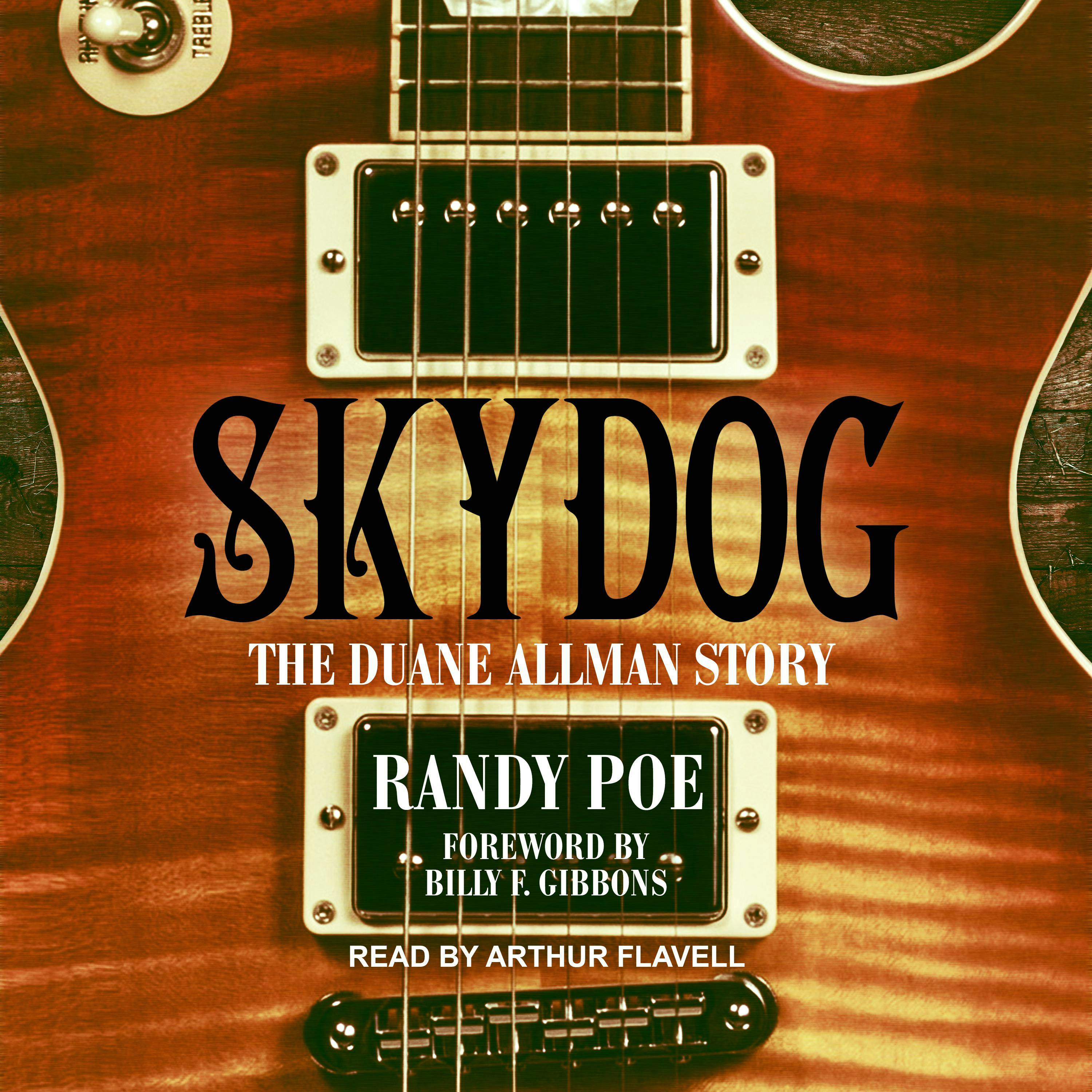 Skydog: The Duane Allman Story - Randy Poe, Billy F. Gibbons