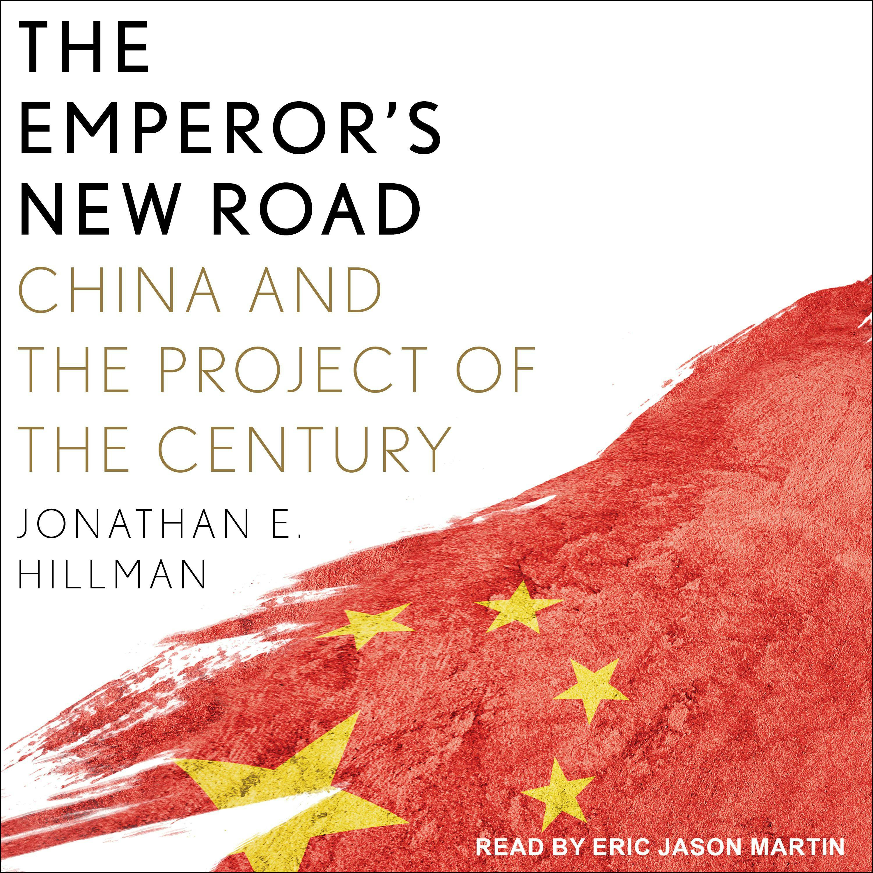 The Emperor's New Road: China and the Project of the Century - undefined