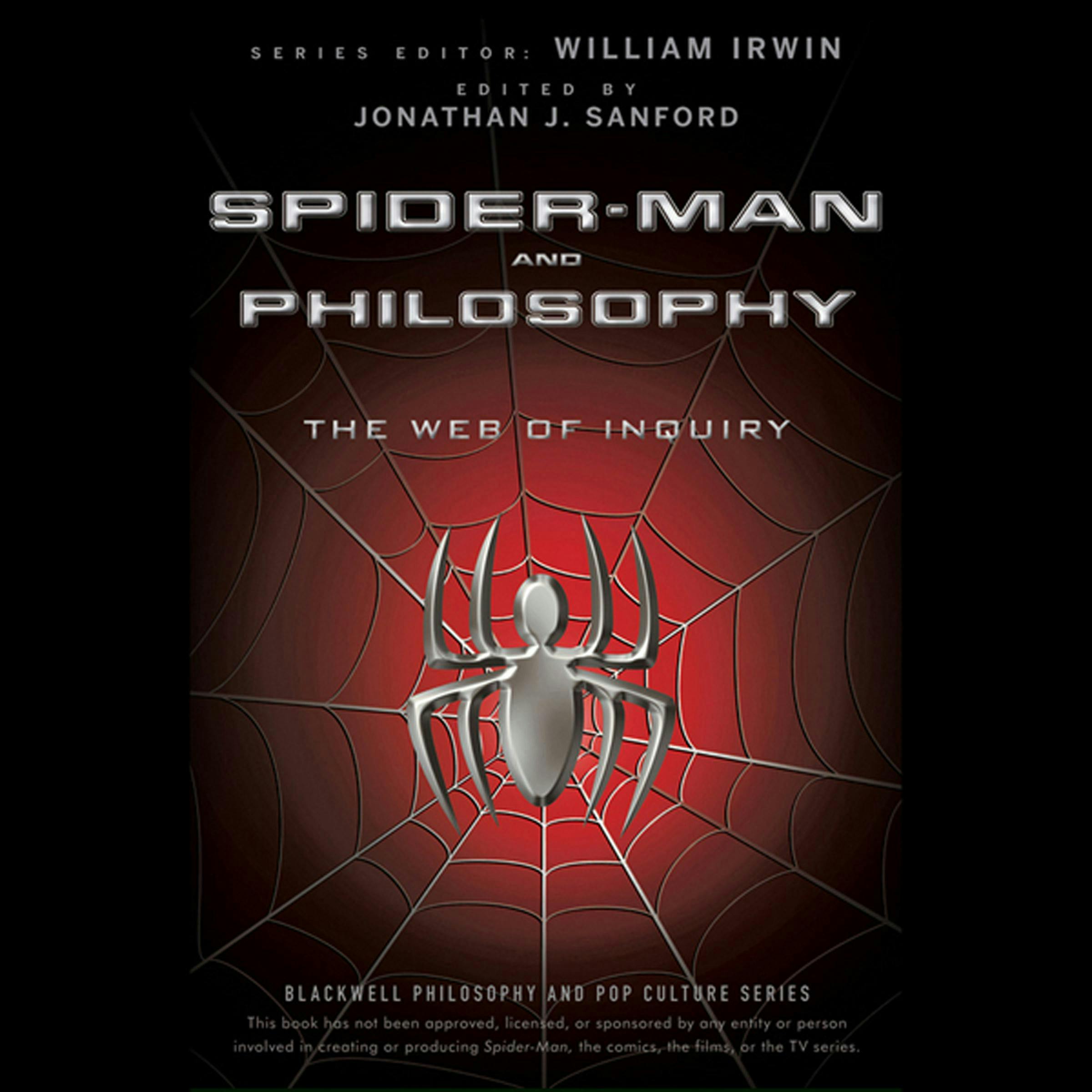 Spider-Man and Philosophy: The Web of Inquiry - Jonathan J. Sanford, William Irwin