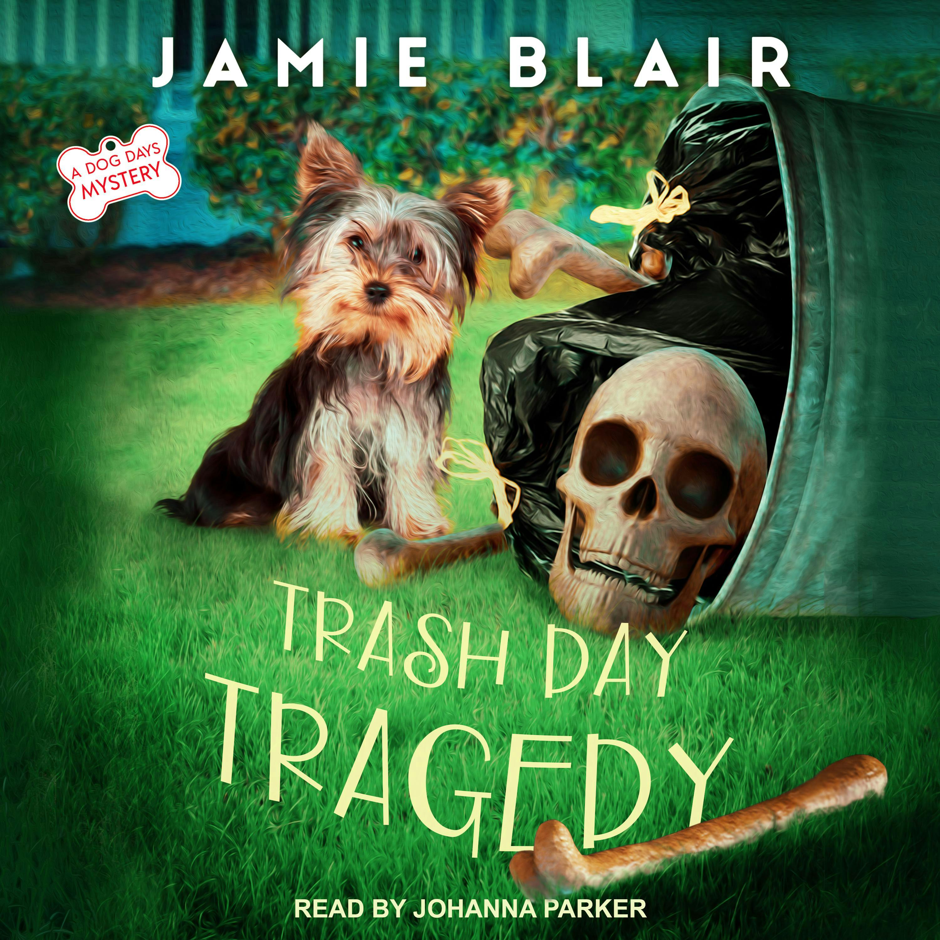 Trash Day Tragedy: A Dog Days Mystery - Jamie Blair
