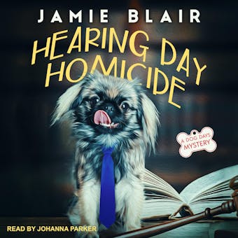 Hearing Day Homicide: A Dog Days Mystery