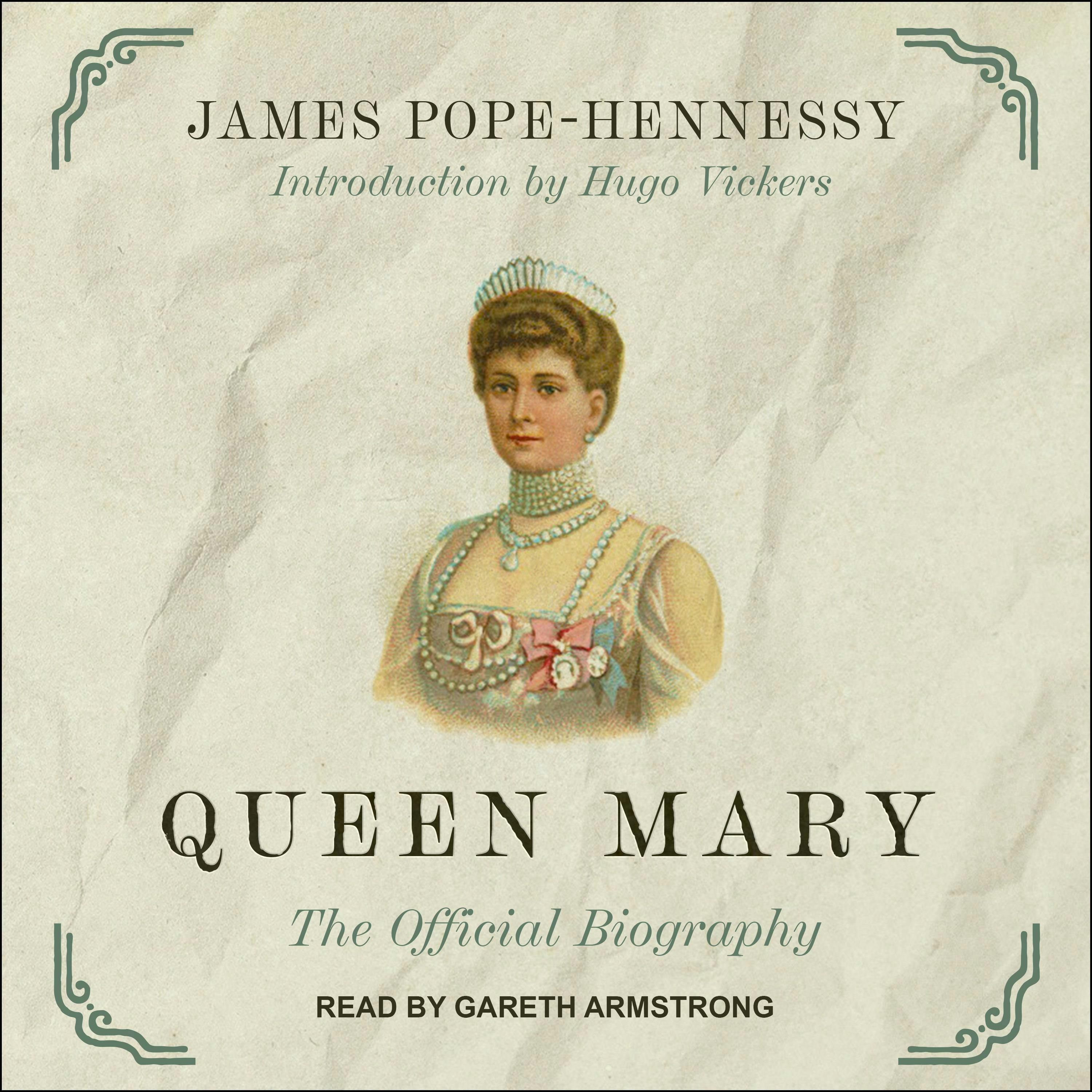Queen Mary: The Official Biography - Hugo Vickers, James Pope-Hennessy
