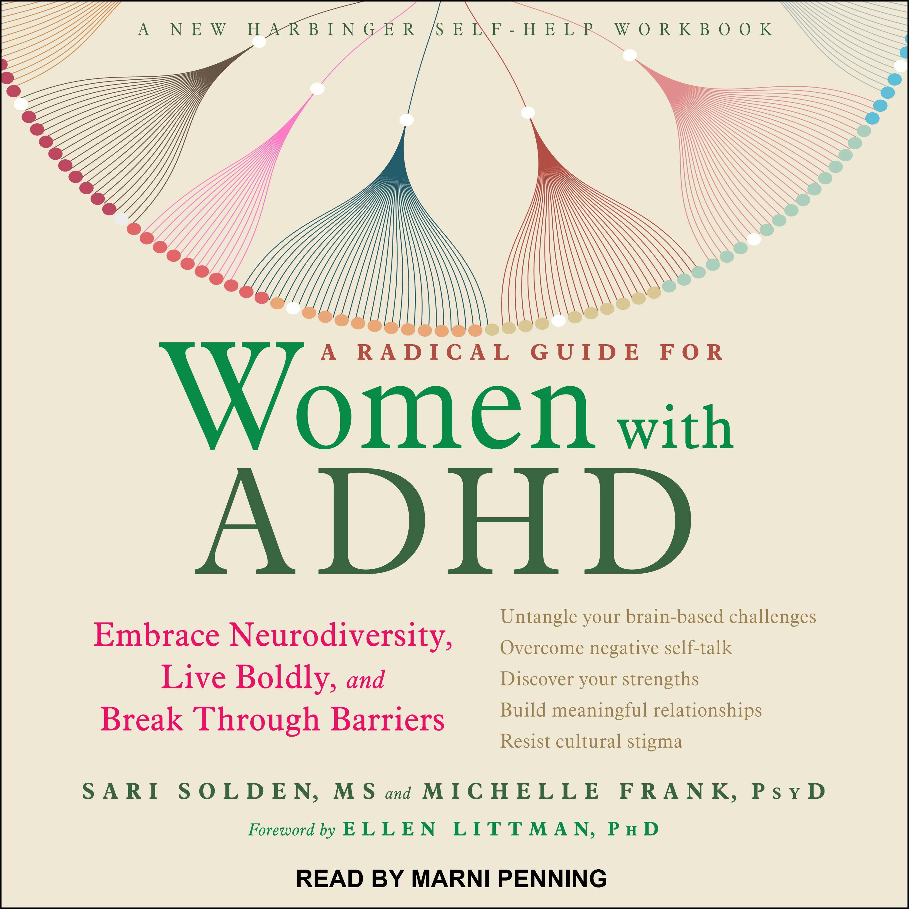 A Radical Guide for Women with ADHD: Embrace Neurodiversity, Live Boldly, and Break Through Barriers - PsyD Michelle Frank, MS, PhD