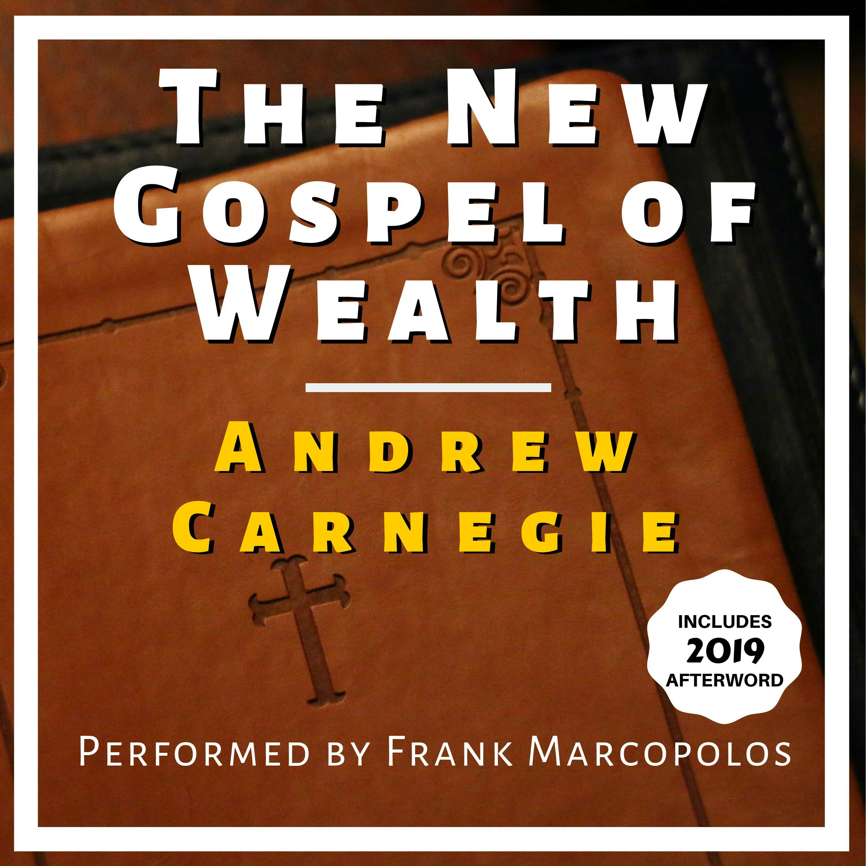 The New Gospel of Wealth: With 2019 Afterword - Andrew Carnegie, Frank Marcopolos