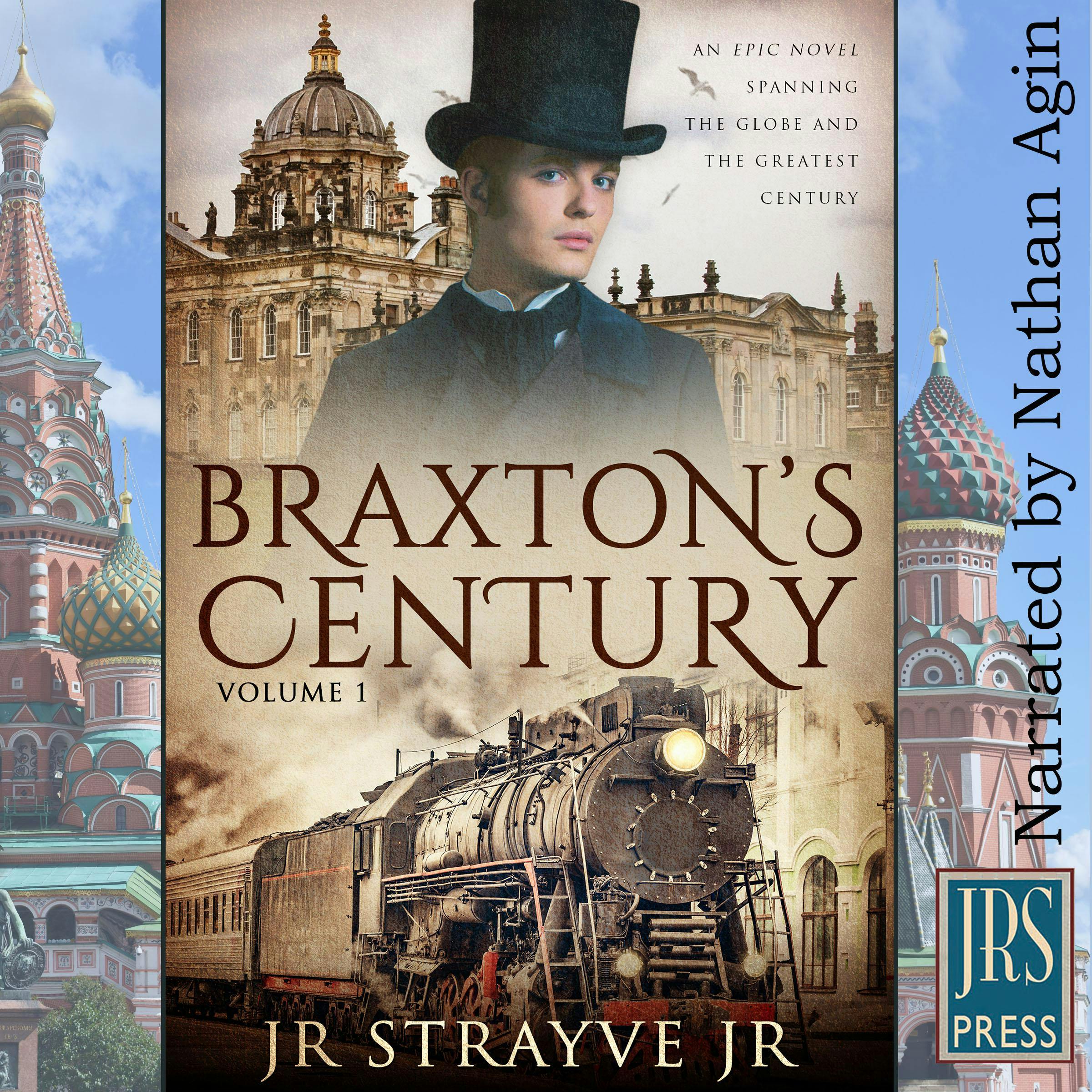 Braxton's Century: AN EPIC NOVEL SPANNING THE GLOBE AND THE GREATEST CENTURY - JR STRAYVE JR