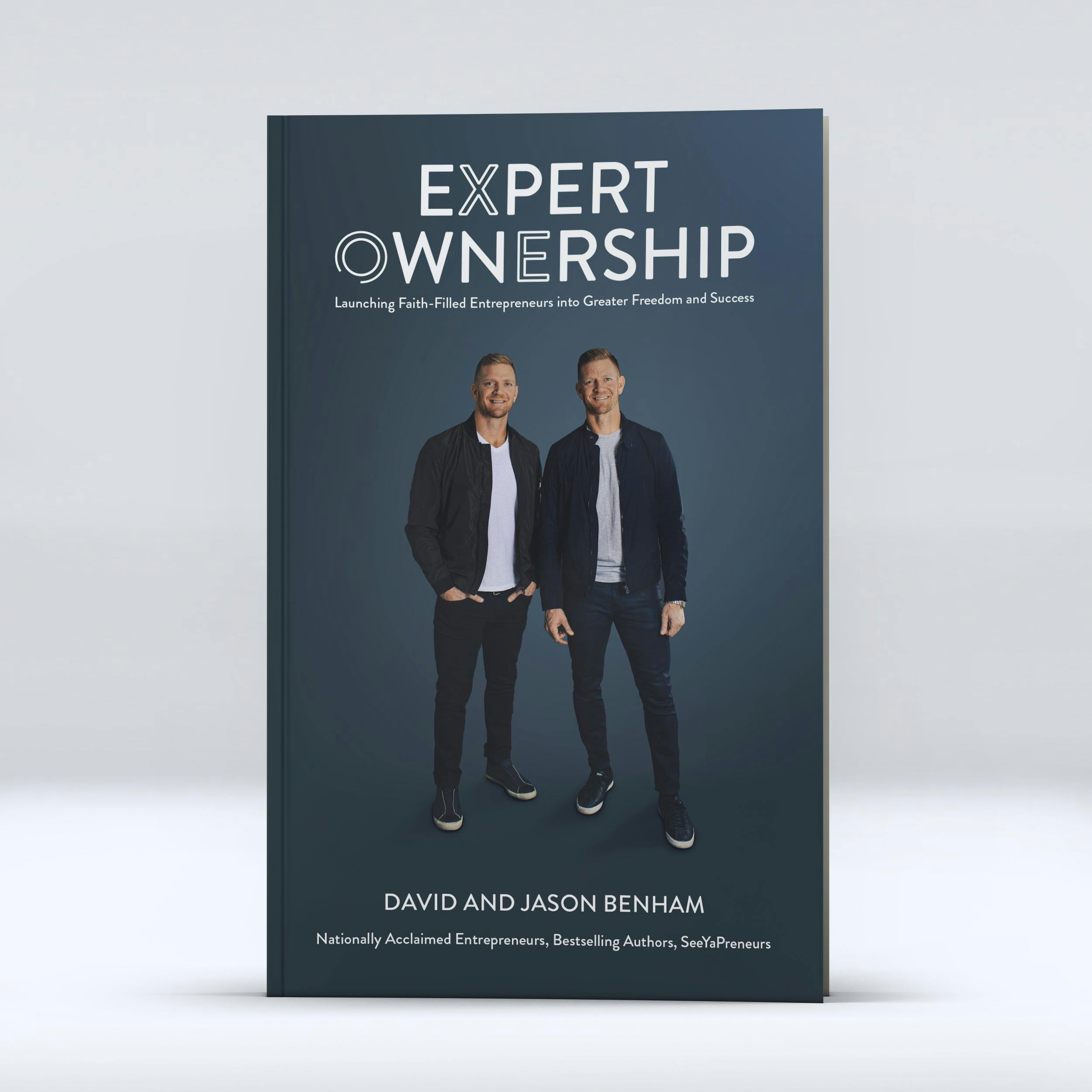 Expert Ownership: Launching Faith-Filled Entrepreneurs into Greater Freedom and Impact - David Benham, Jason Benham