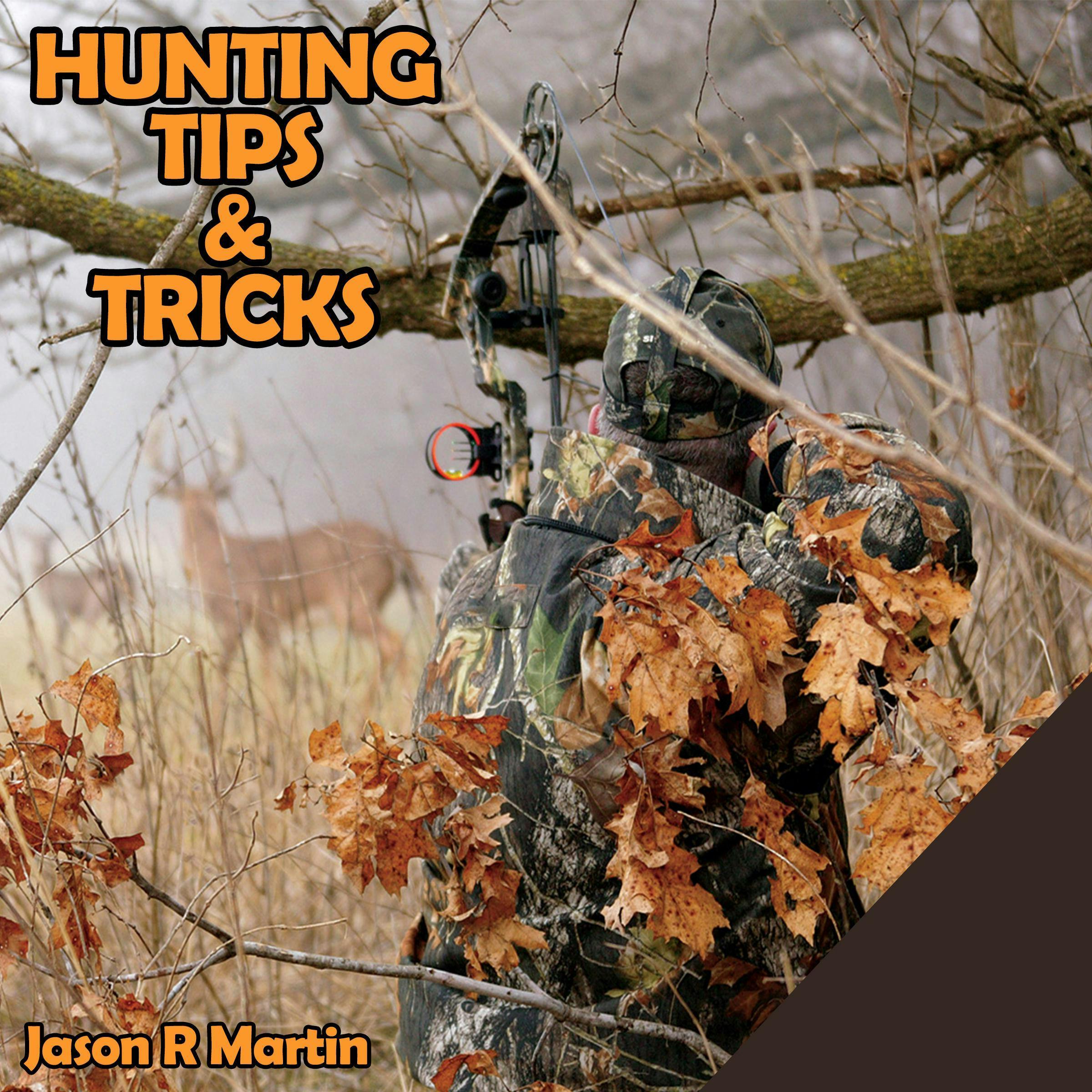 Hunting Tips & Tricks: Jason R Martin - Jason R Martin