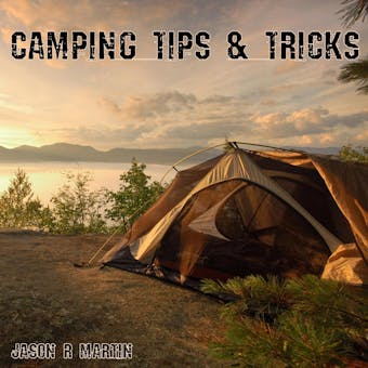 Camping Tips & Tricks