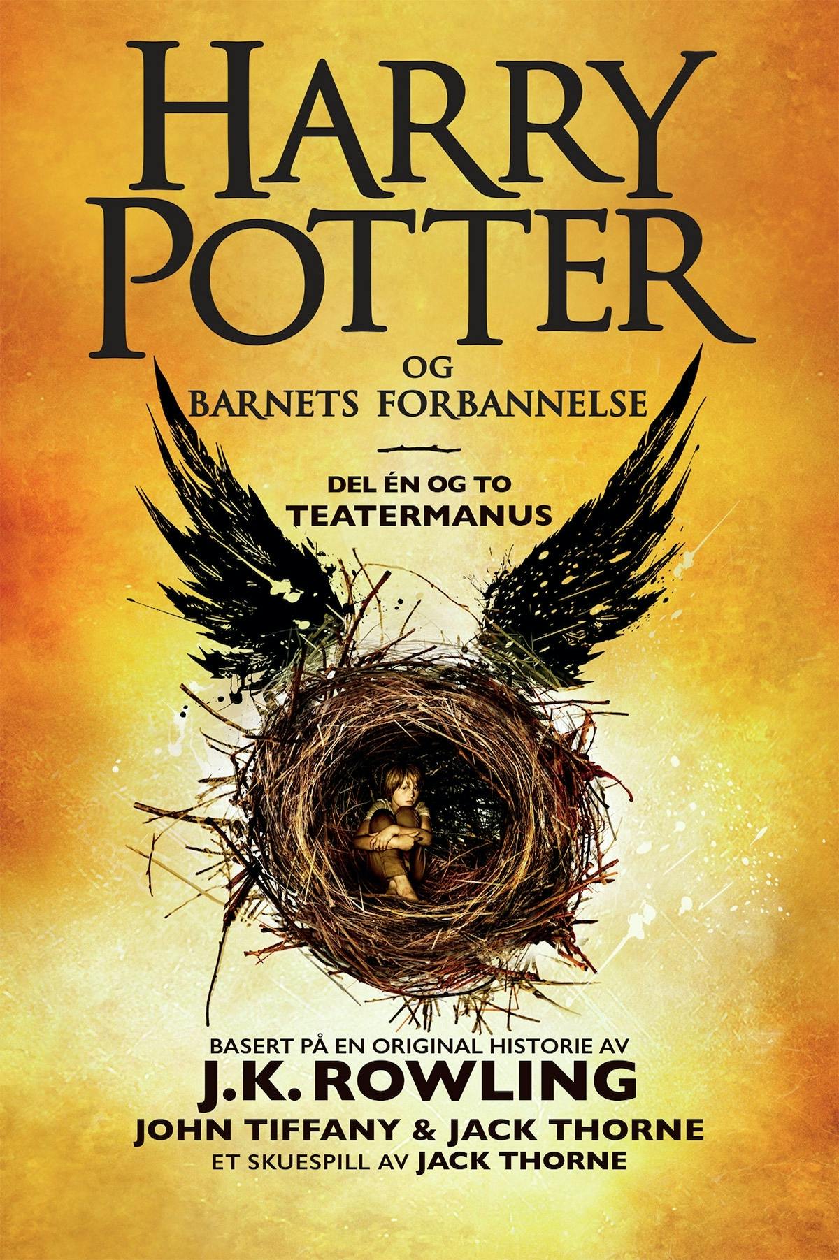 Harry Potter og Barnets forbannelse: Det offisielle manuskriptet til den første London-oppsetningen. Det definitive teatermanuset - J.K. Rowling, John Tiffany, Jack Thorne
