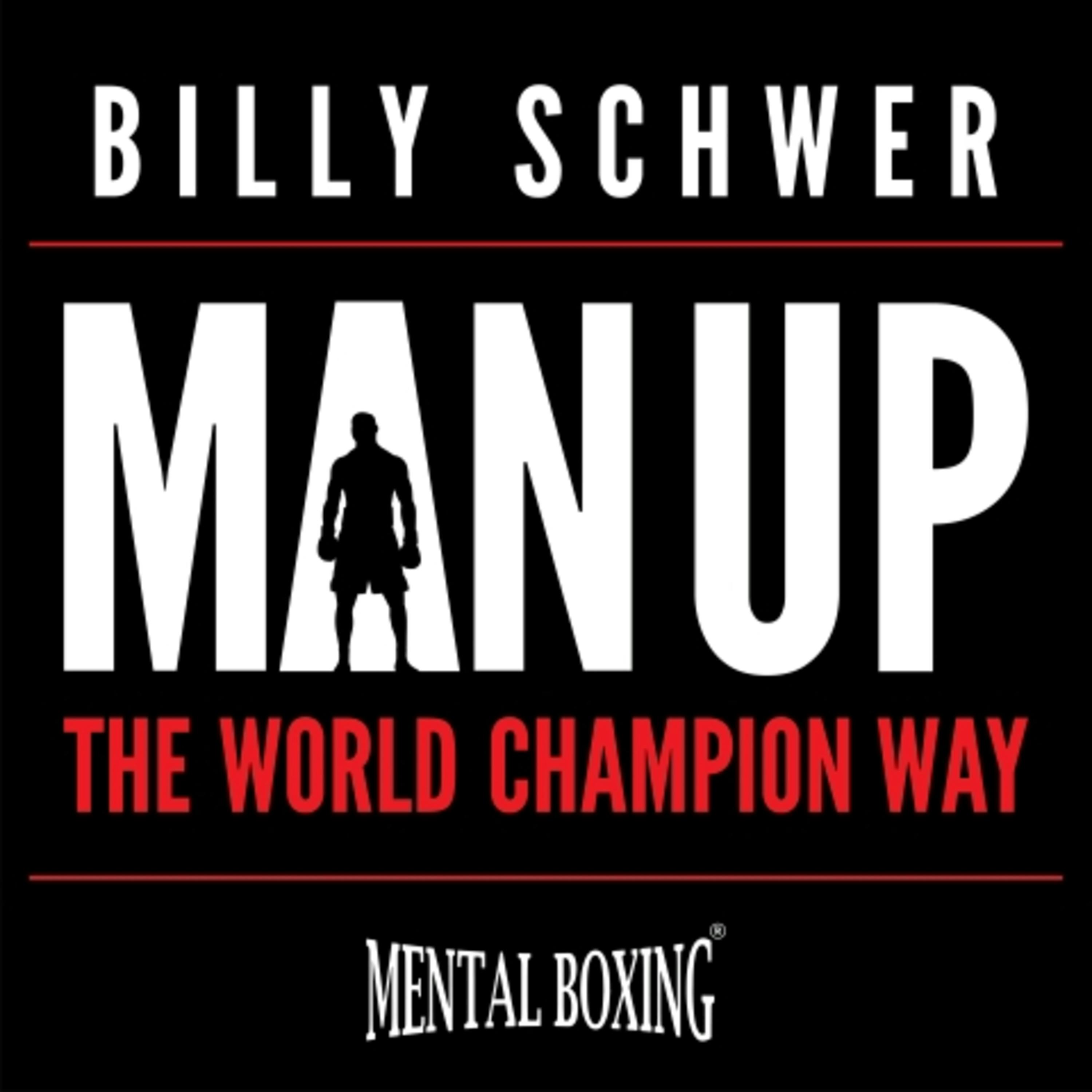 Man Up: The World Champion Way - Billy Schwer
