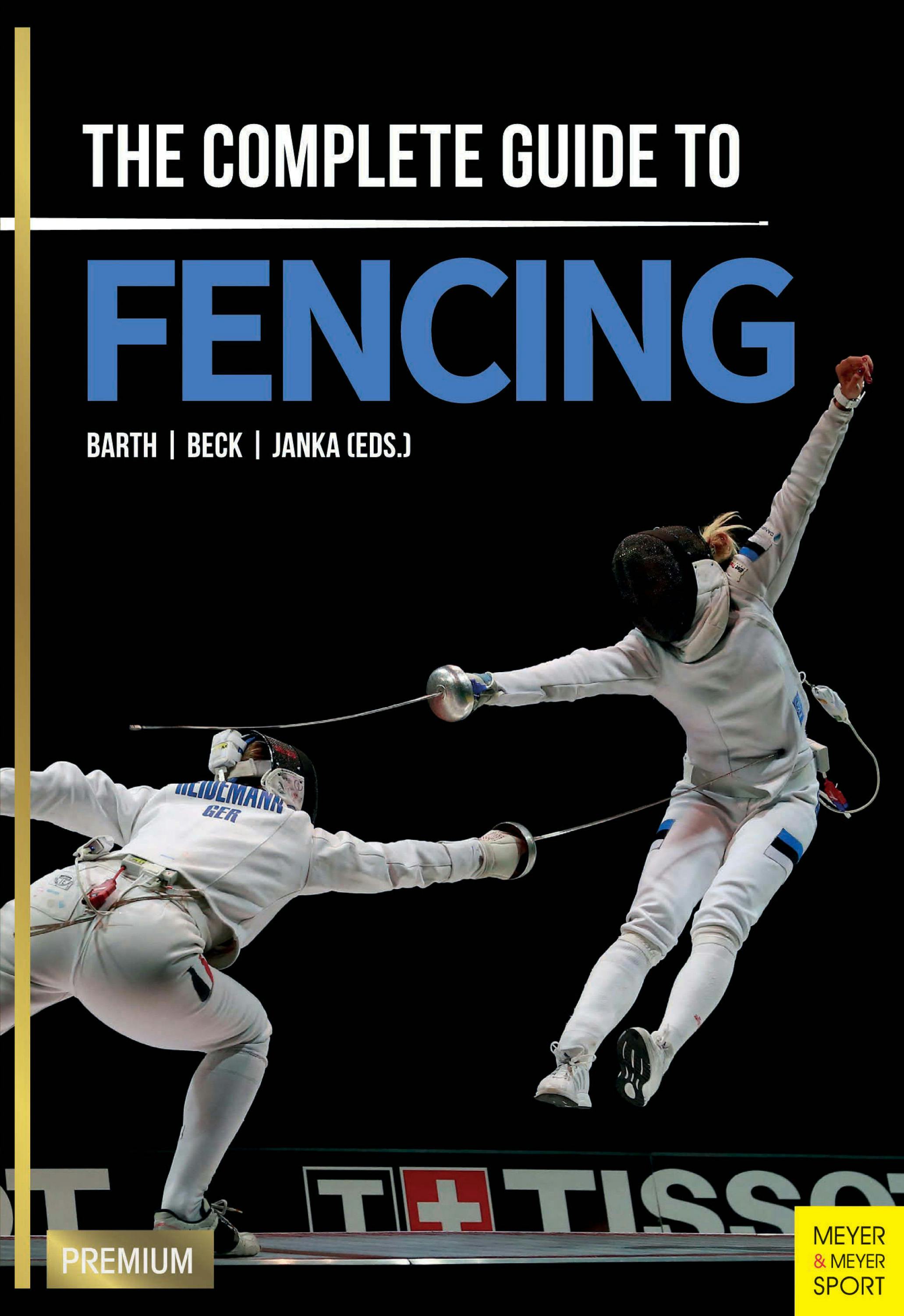 The Complete Guide to Fencing - Berndt Barth, Claus Janka, Emil Beck