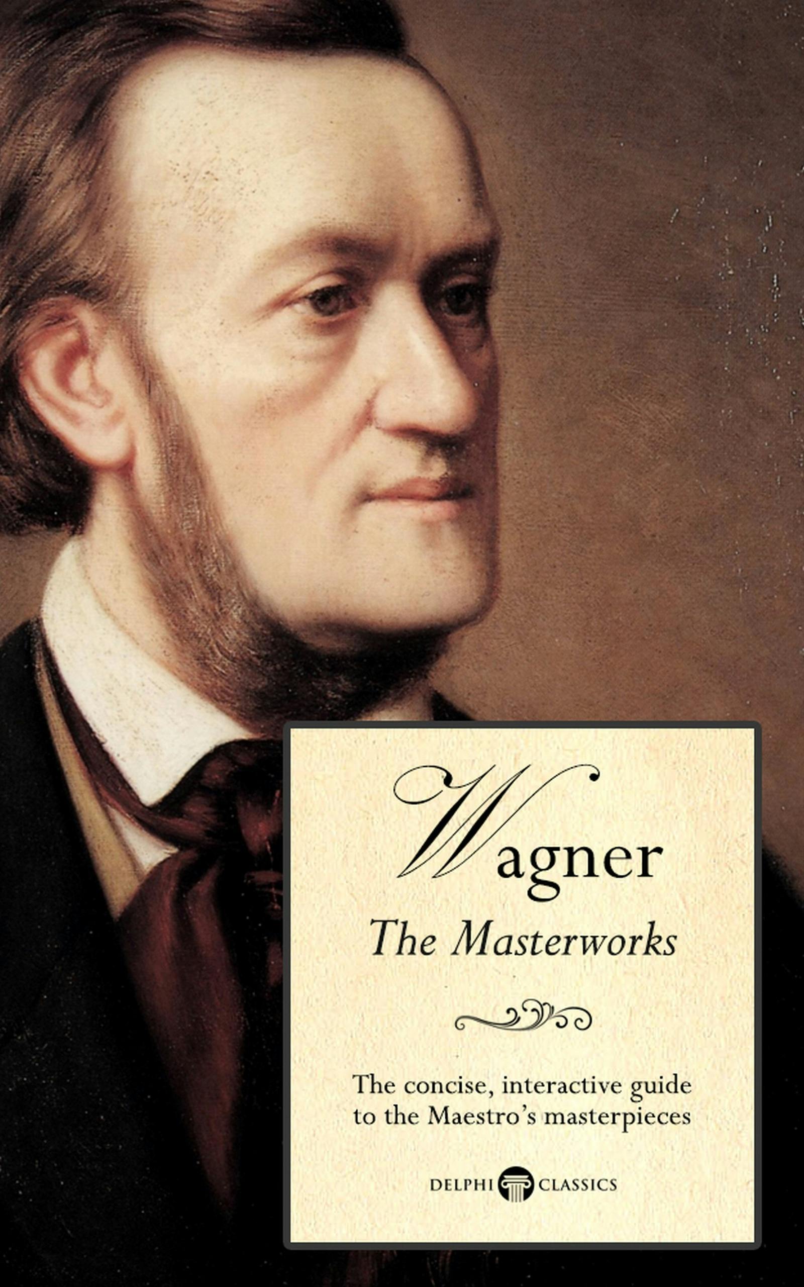 Delphi Masterworks of Richard Wagner (Illustrated) - undefined