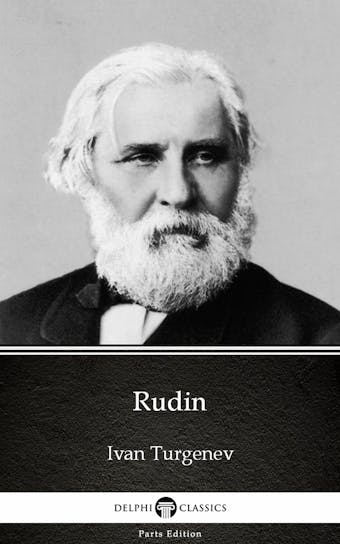 Rudin by Ivan Turgenev - Delphi Classics (Illustrated)