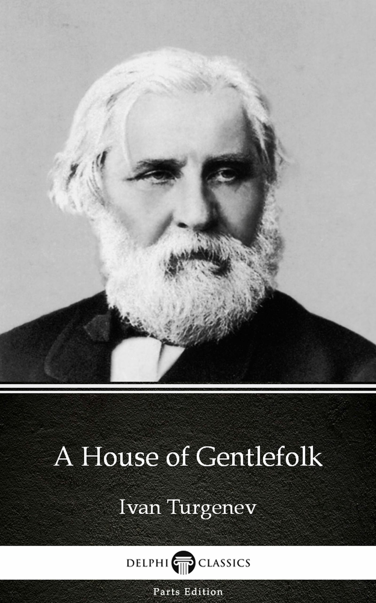 A House of Gentlefolk by Ivan Turgenev - Delphi Classics (Illustrated) - Ivan Turgenev