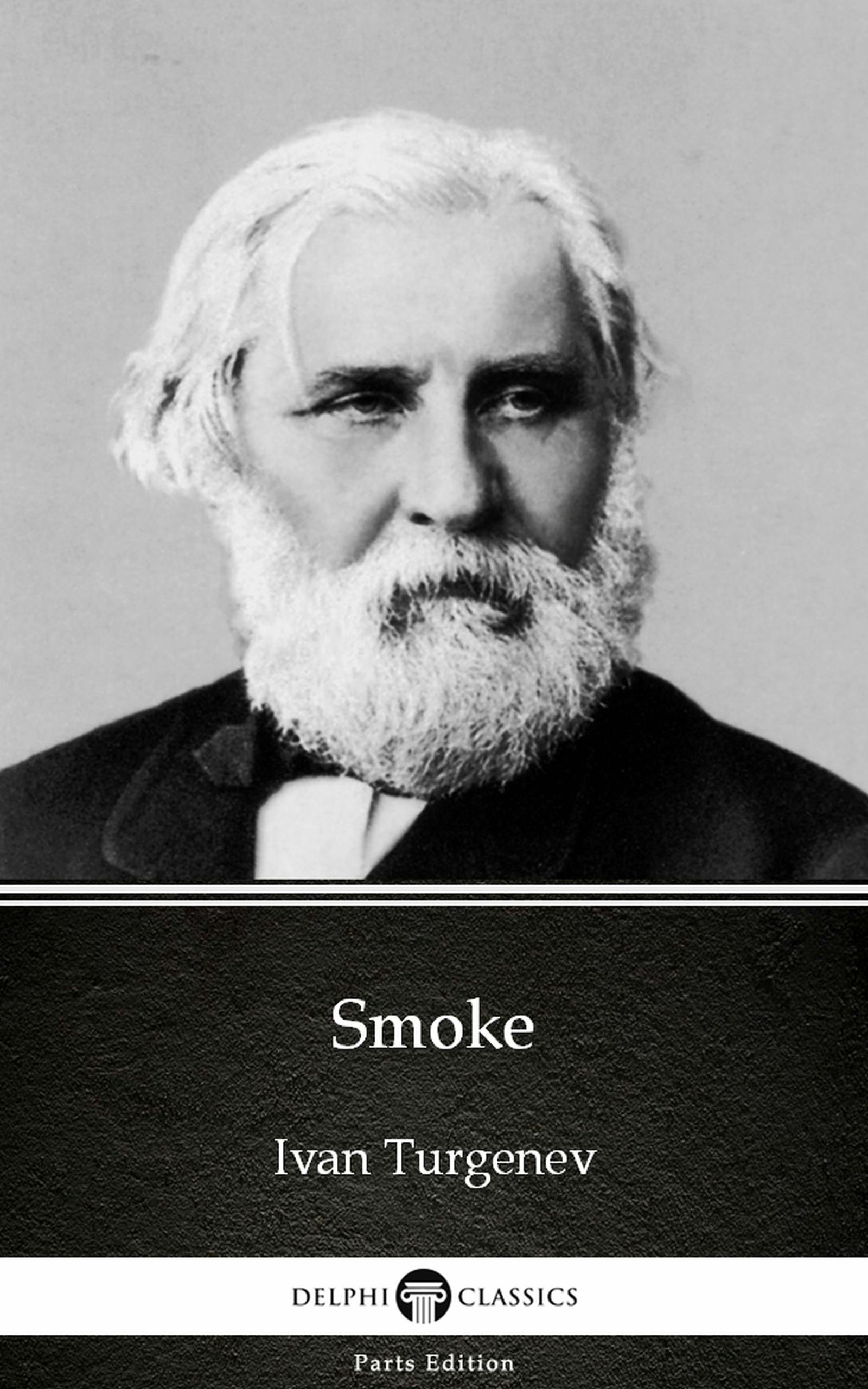 Smoke by Ivan Turgenev - Delphi Classics (Illustrated) - Ivan Turgenev