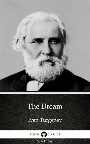 The Dream by Ivan Turgenev - Delphi Classics (Illustrated)