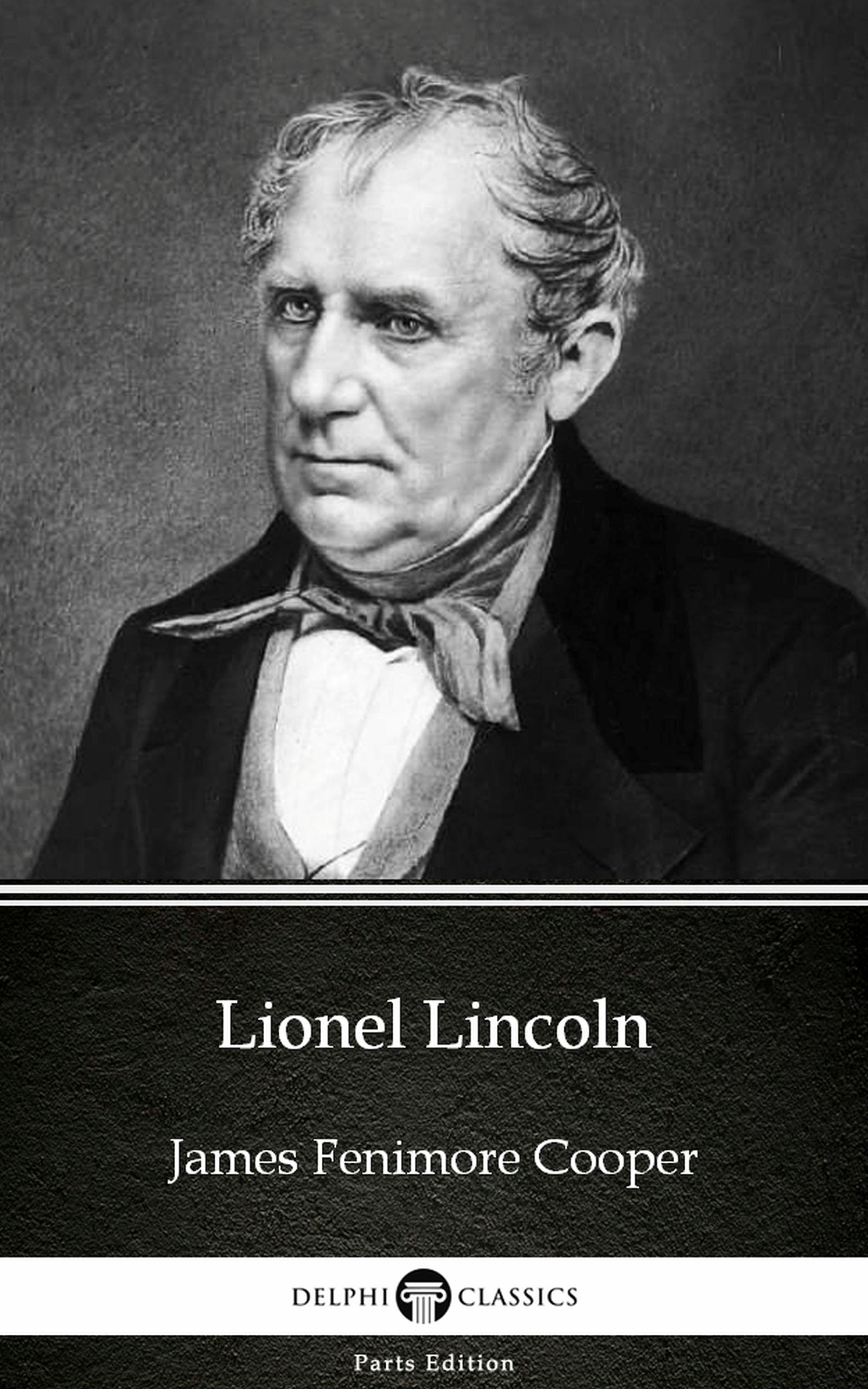 Lionel Lincoln by James Fenimore Cooper - Delphi Classics (Illustrated) - James Fenimore Cooper