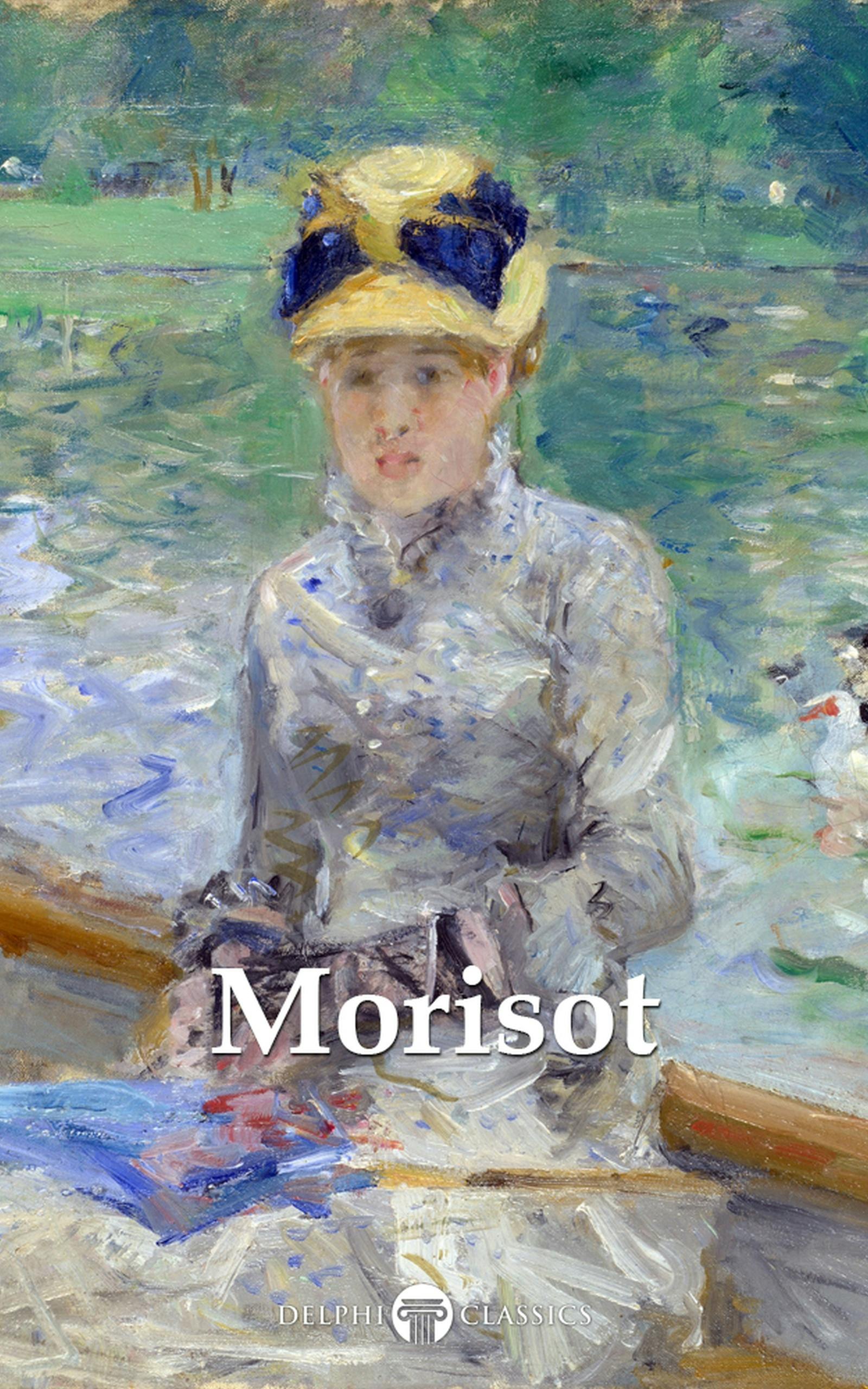 Delphi Complete Paintings of Berthe Morisot (Illustrated) - Berthe Morisot, Peter Russell