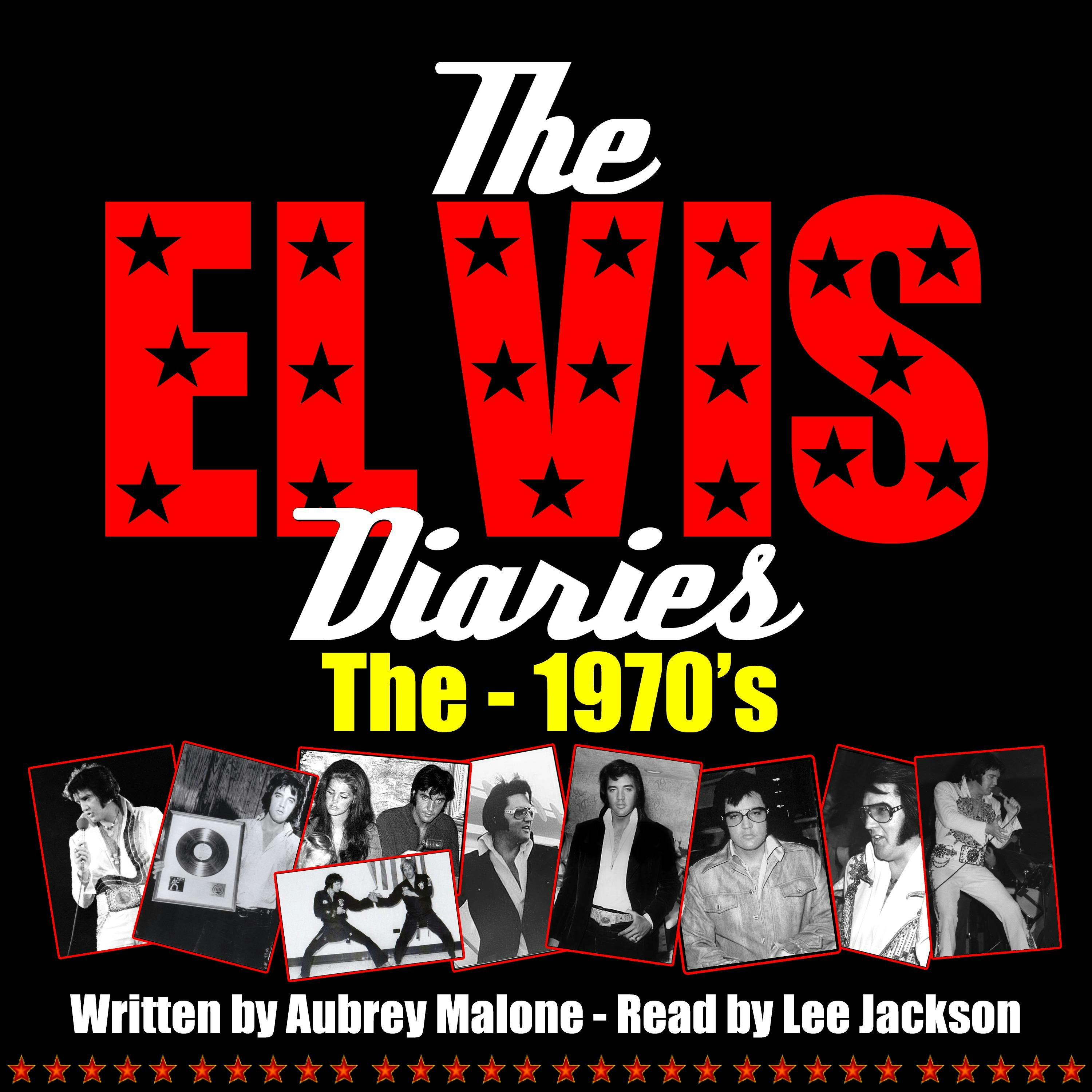 The Elvis Diaries - The 1970's - Aubrey Malone