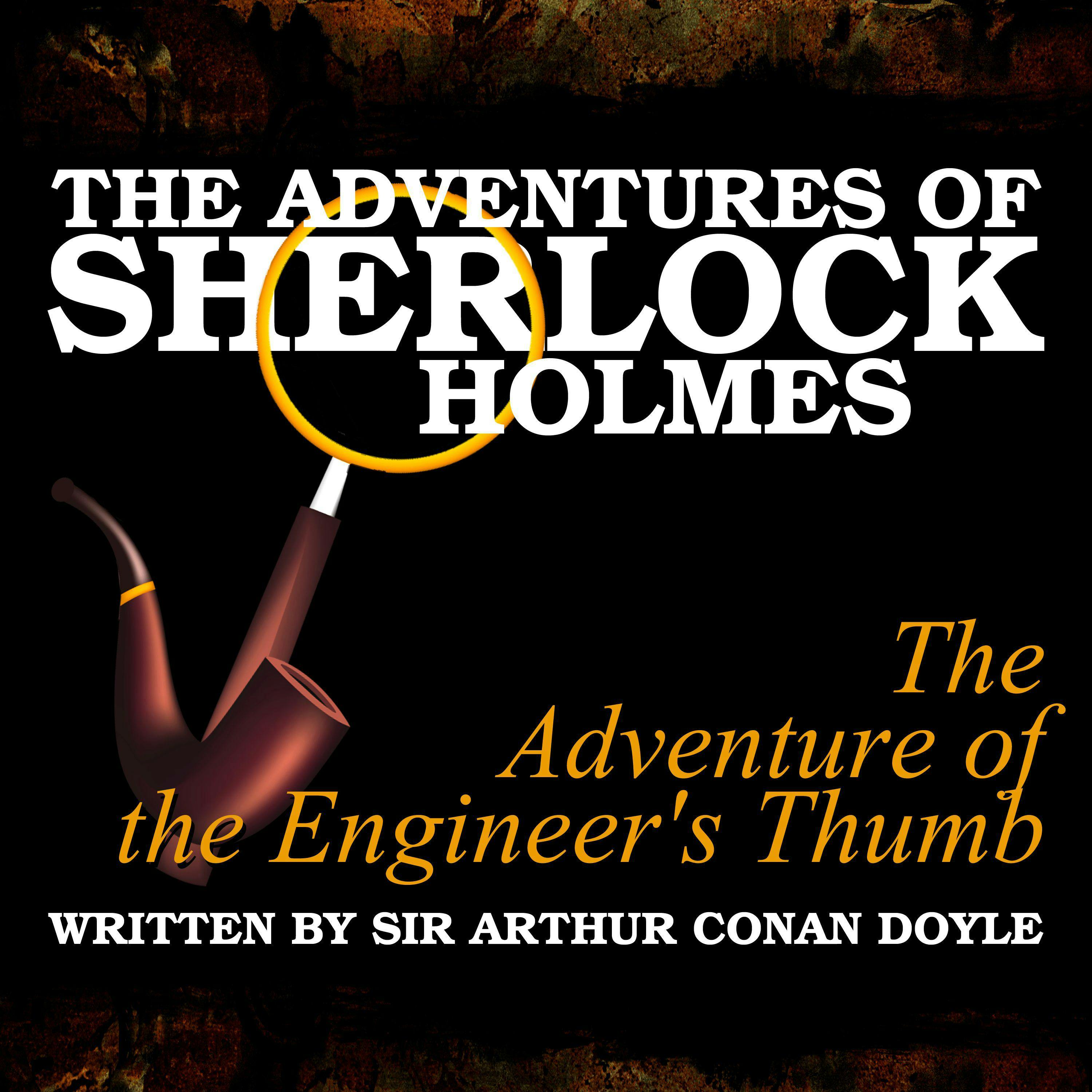 The Adventures of Sherlock Holmes: The Adventure of the Engineer's Thumb - undefined