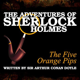 The Adventures of Sherlock Holmes: The Five Orange Pips