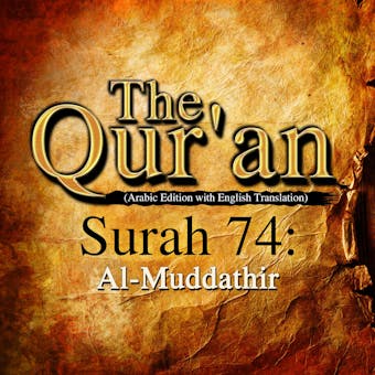 The Qur'an: Surah 74: Al-Muddathir