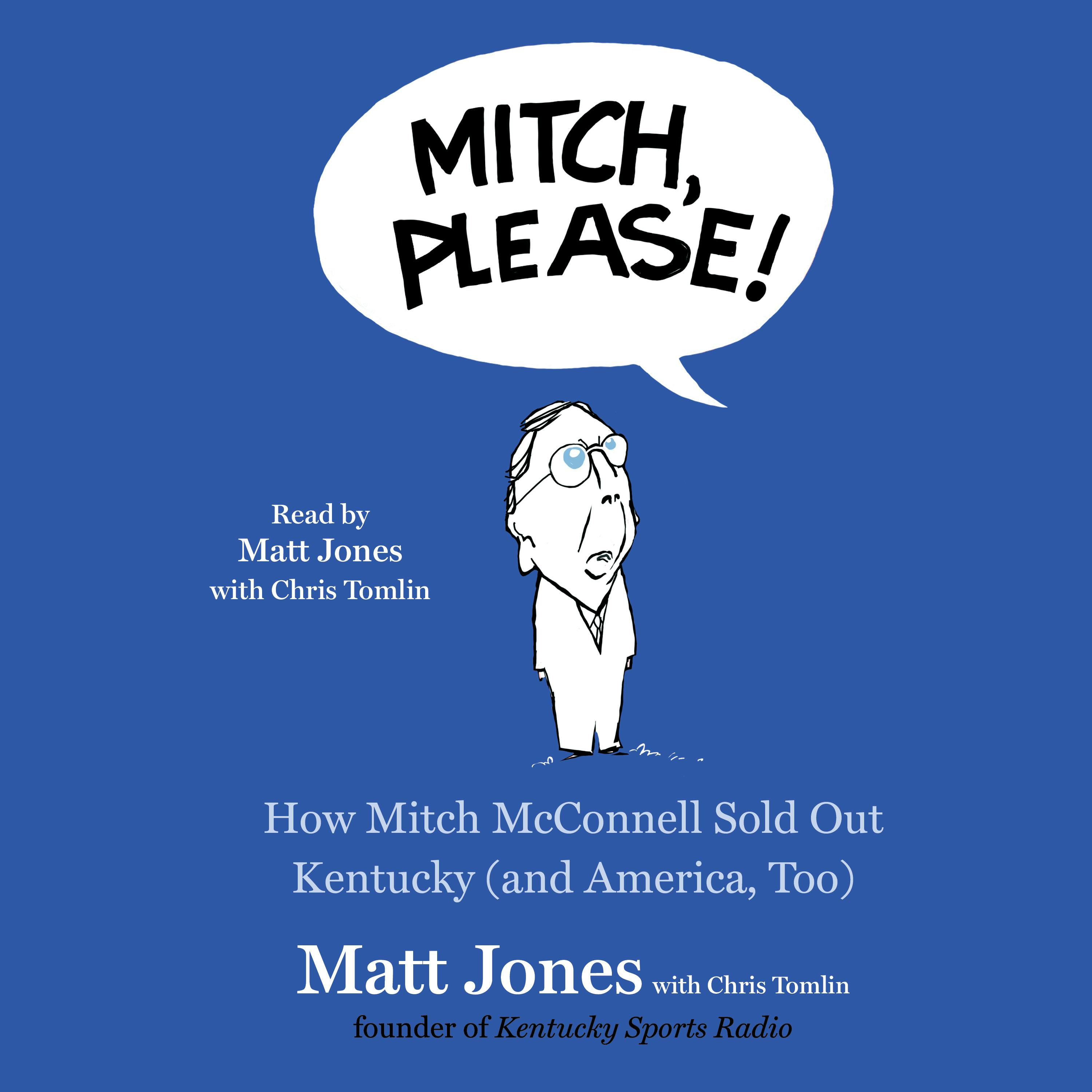 Mitch, Please!: How Mitch McConnell Sold Out Kentucky (and America, Too) - undefined