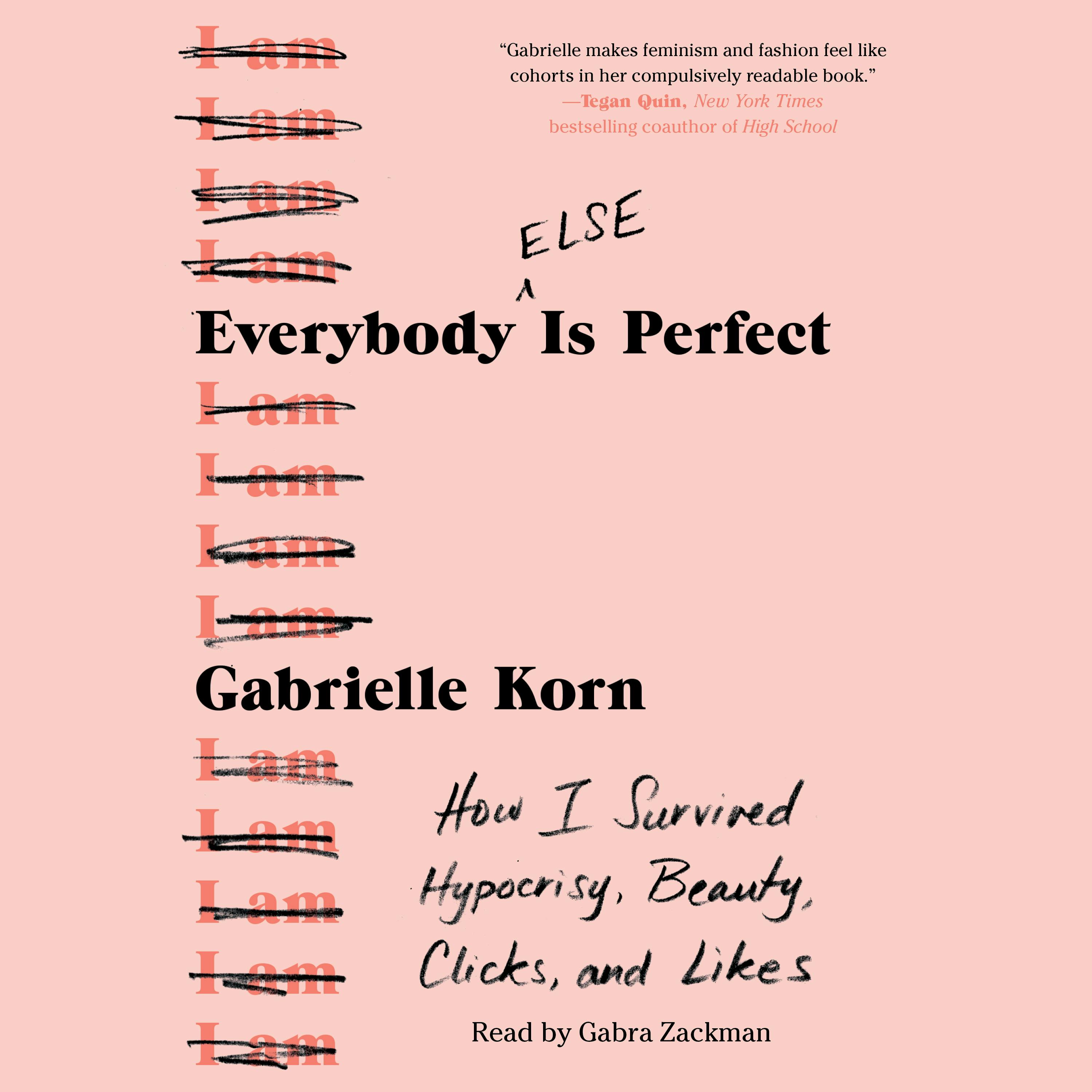 Everybody (Else) Is Perfect: How I Survived Hypocrisy, Beauty, Clicks, and Likes - undefined
