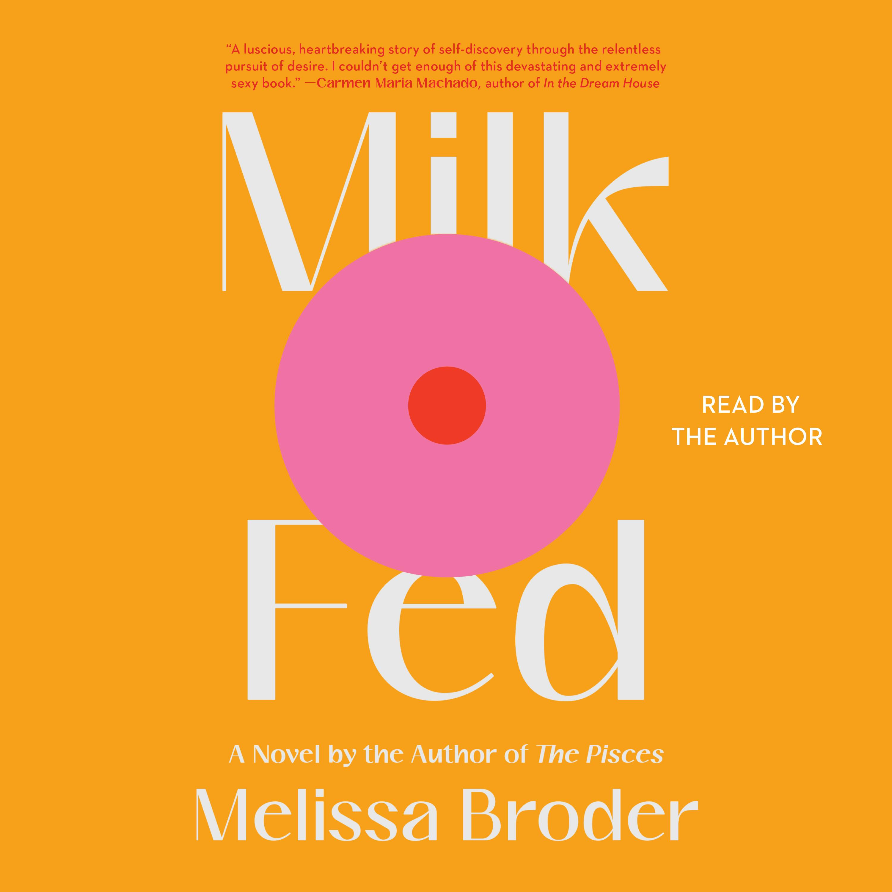 Milk Fed: A Novel - Melissa Broder