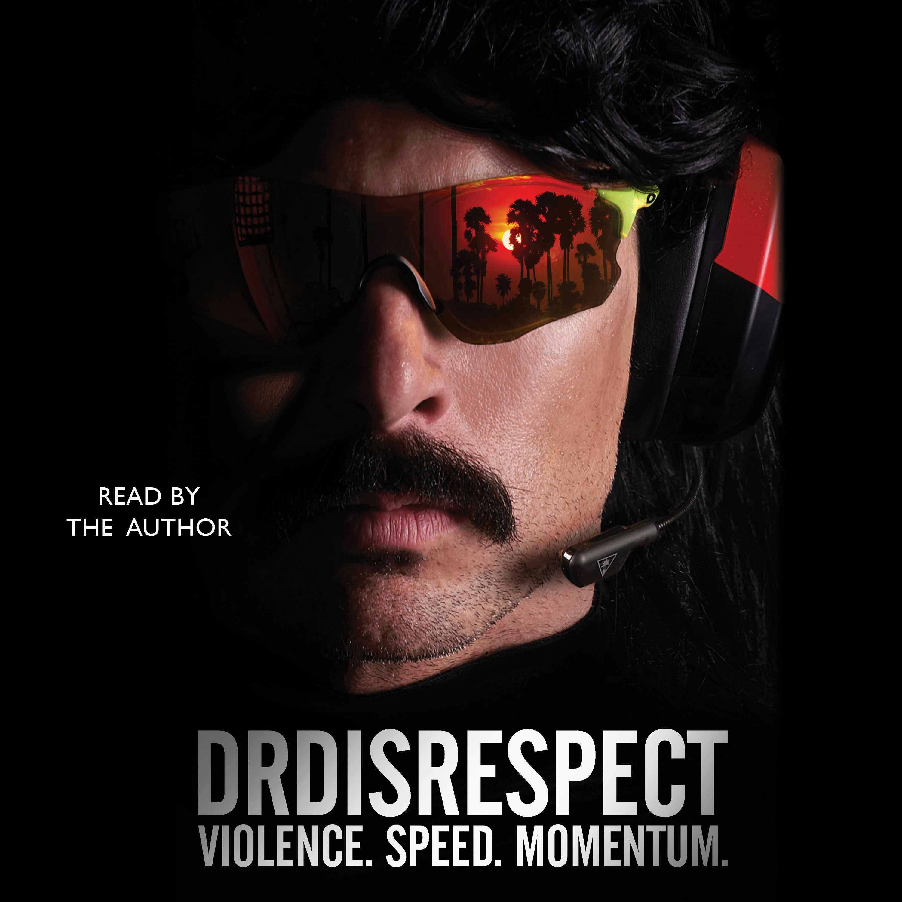 Violence. Speed. Momentum. - Dr Disrespect