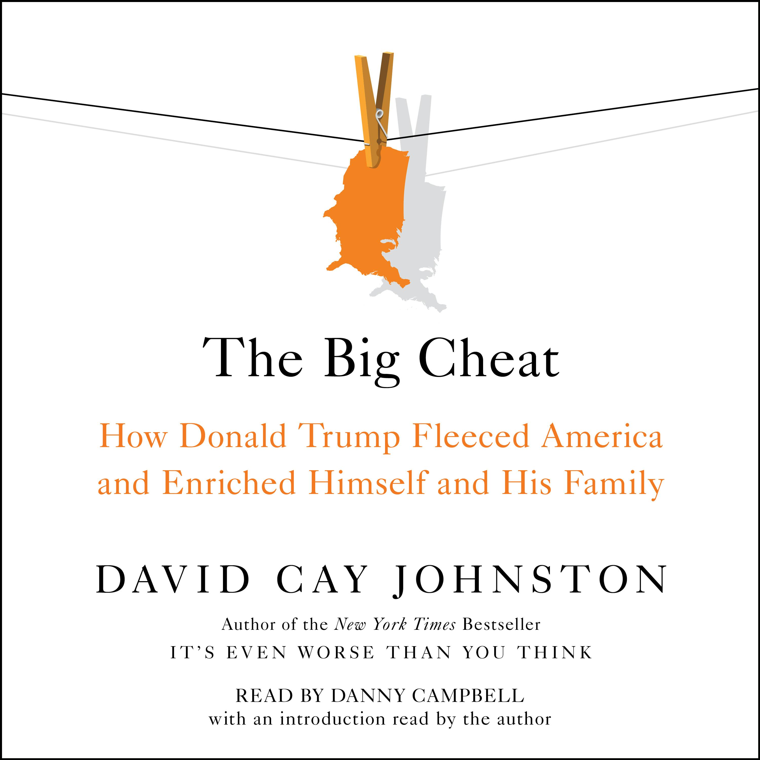 The Big Cheat: How Donald Trump Fleeced America and Enriched Himself and His Family - David Cay Johnston