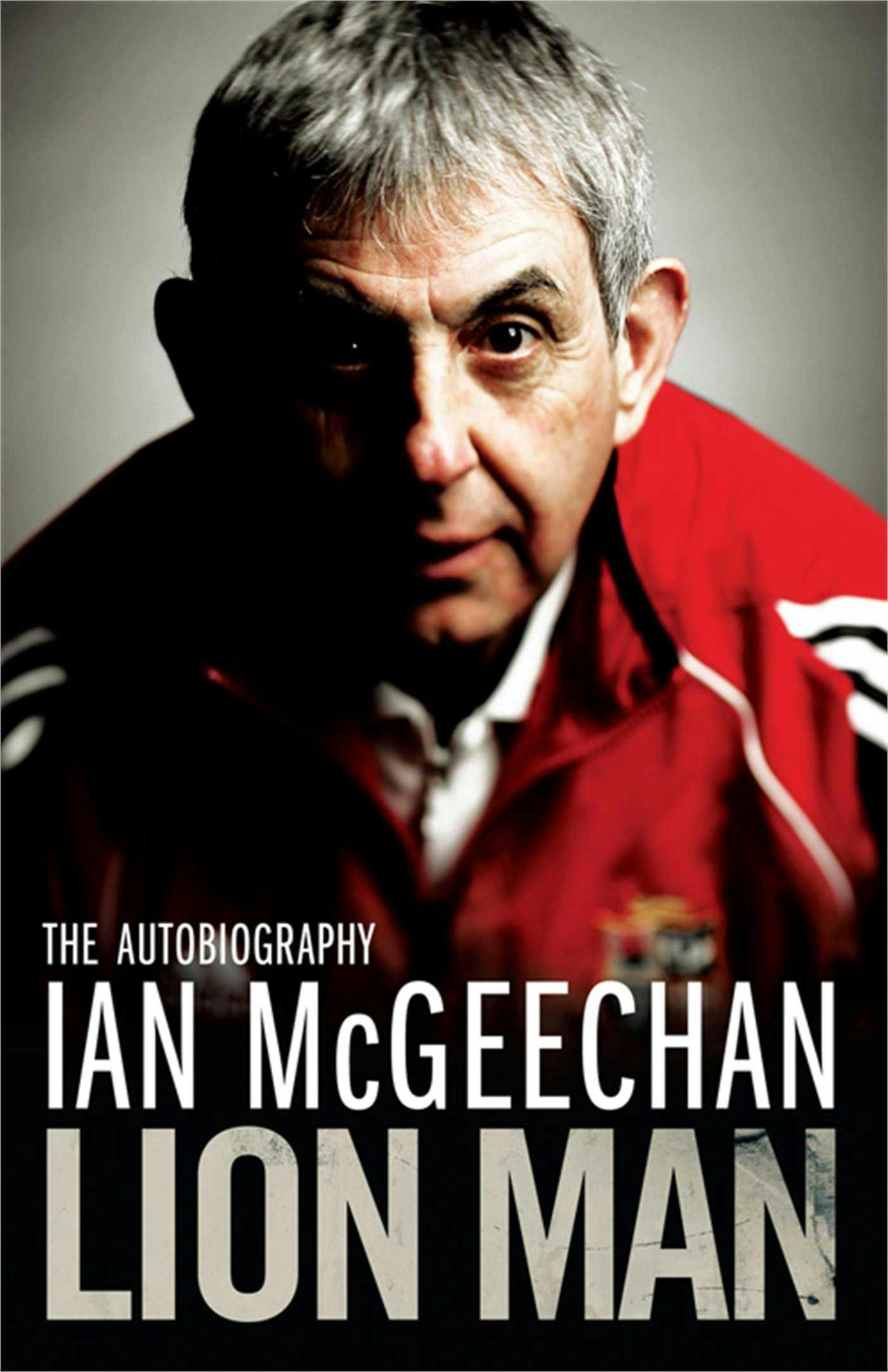 Lion Man: The Autobiography - Ian McGeechan