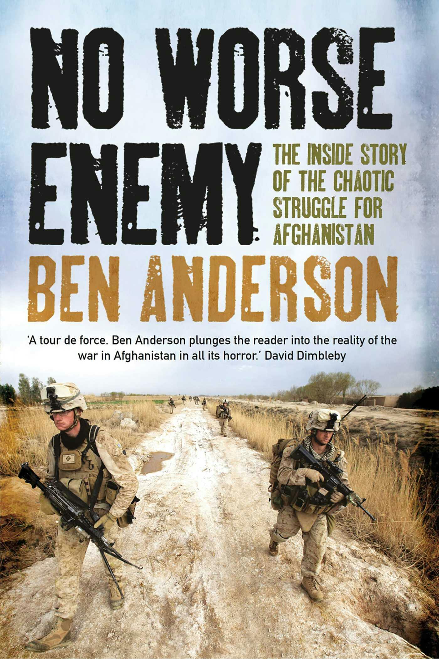 No Worse Enemy: The Inside Story of the Chaotic Struggle for Afghanistan - Ben Anderson