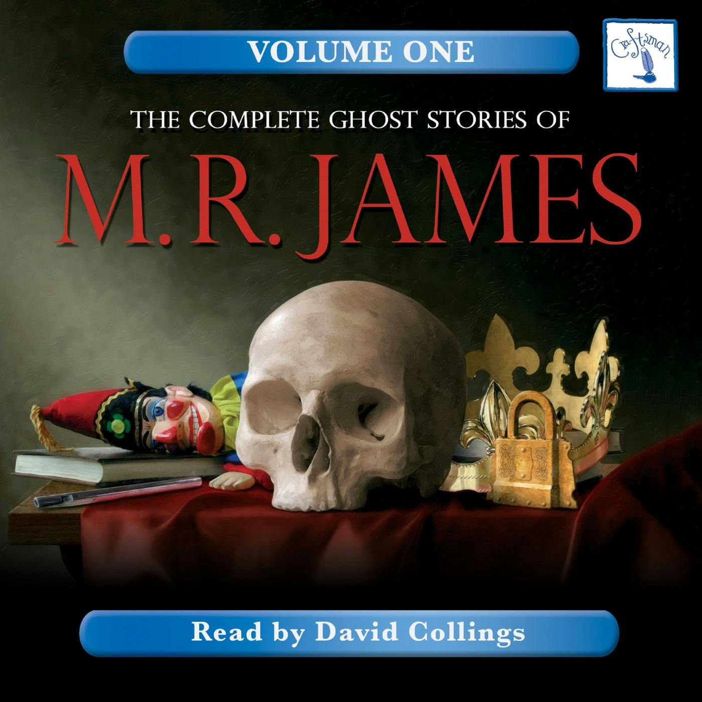 The Complete Ghost Stories of M. R. James, Vol. 1 (Unabridged) - undefined