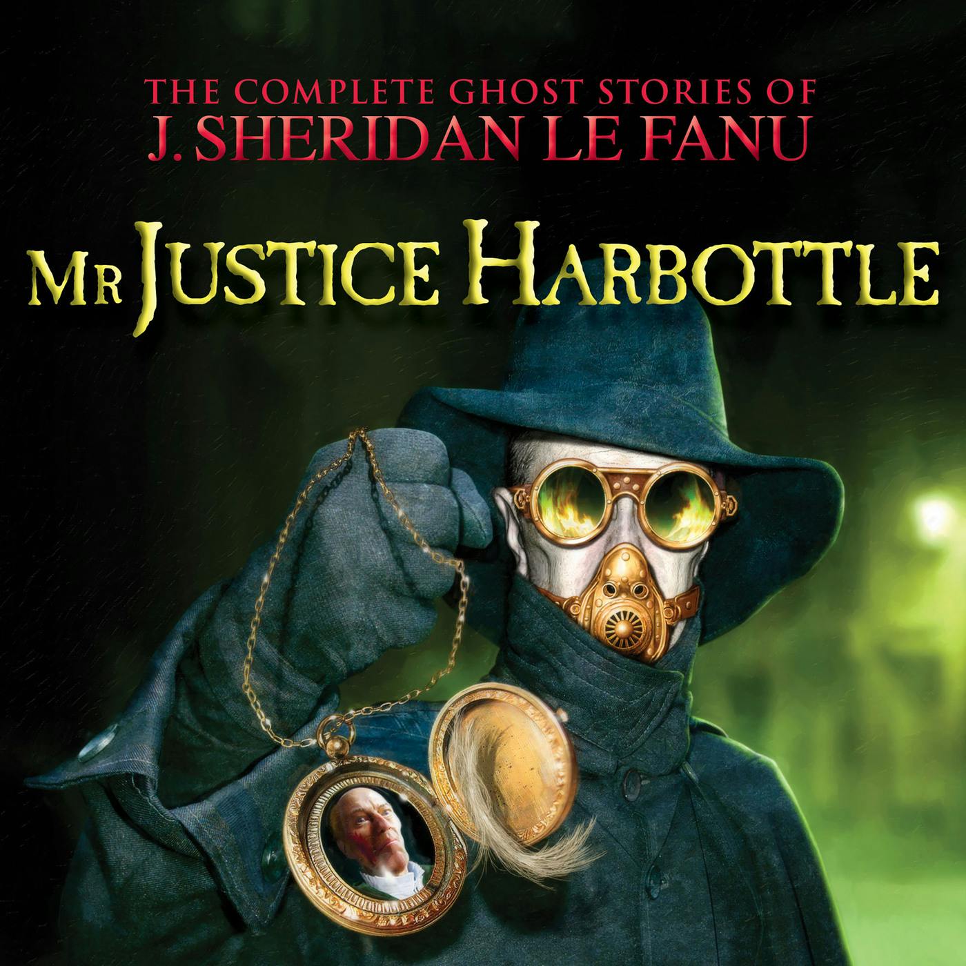 Mr Justice Harbottle - The Complete Ghost Stories of J. Sheridan Le Fanu, Vol. 1 of 30 (Unabridged) - undefined