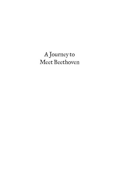 A Journey to Meet Beethoven - Pat Champness