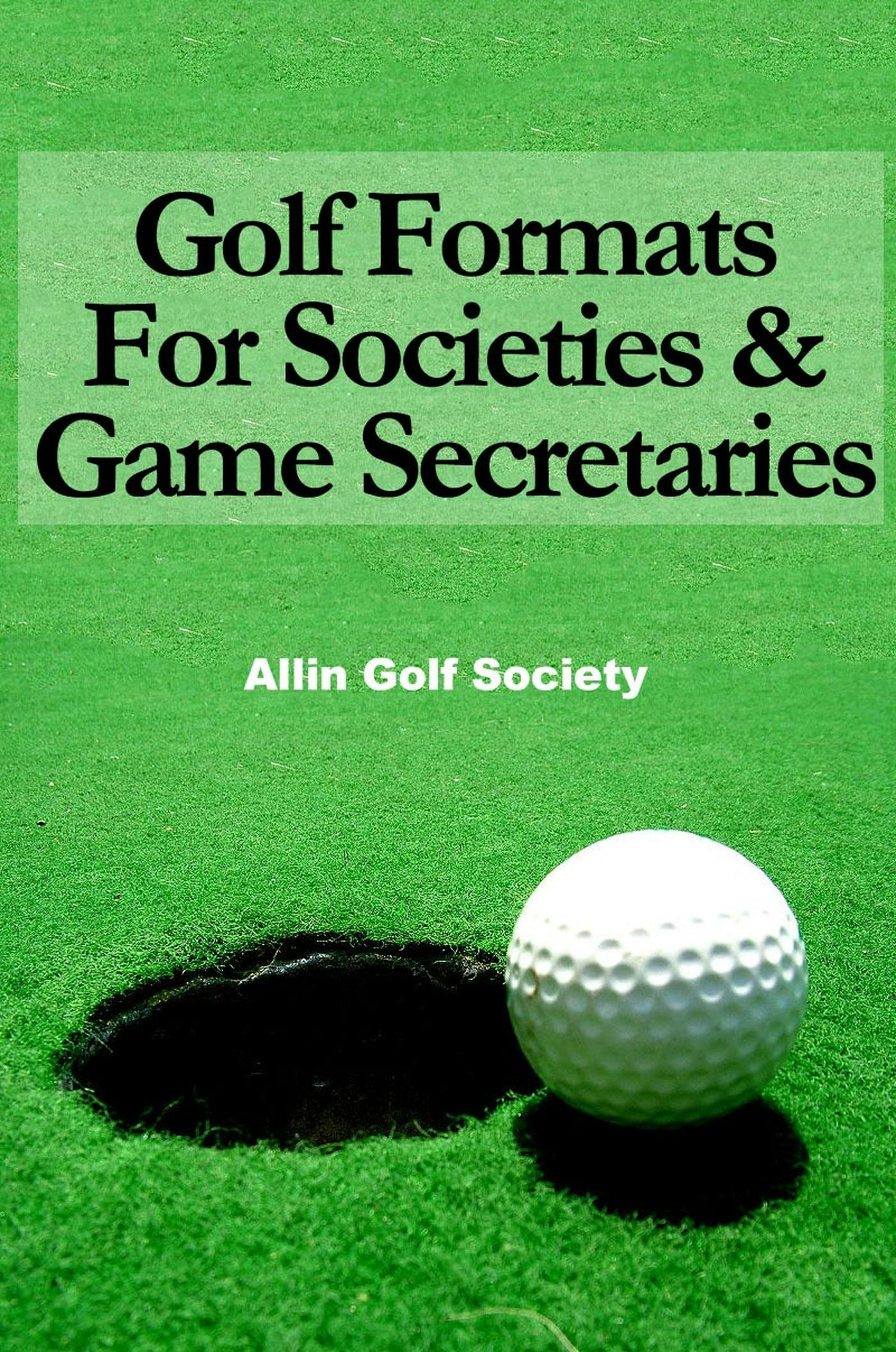 Golf Formats For Societies & Game Secretaries - Alan Hyde