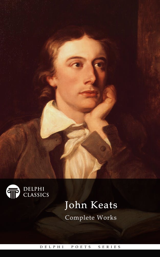 Delphi Complete Works of John Keats (Illustrated) - undefined