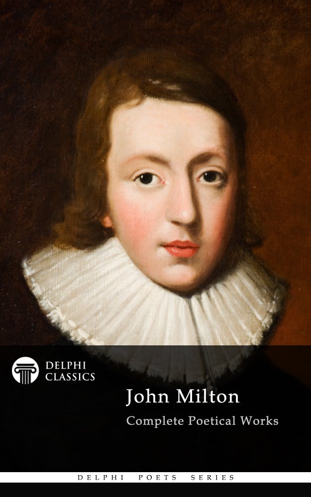 Delphi Complete Works of John Milton (Illustrated) - undefined
